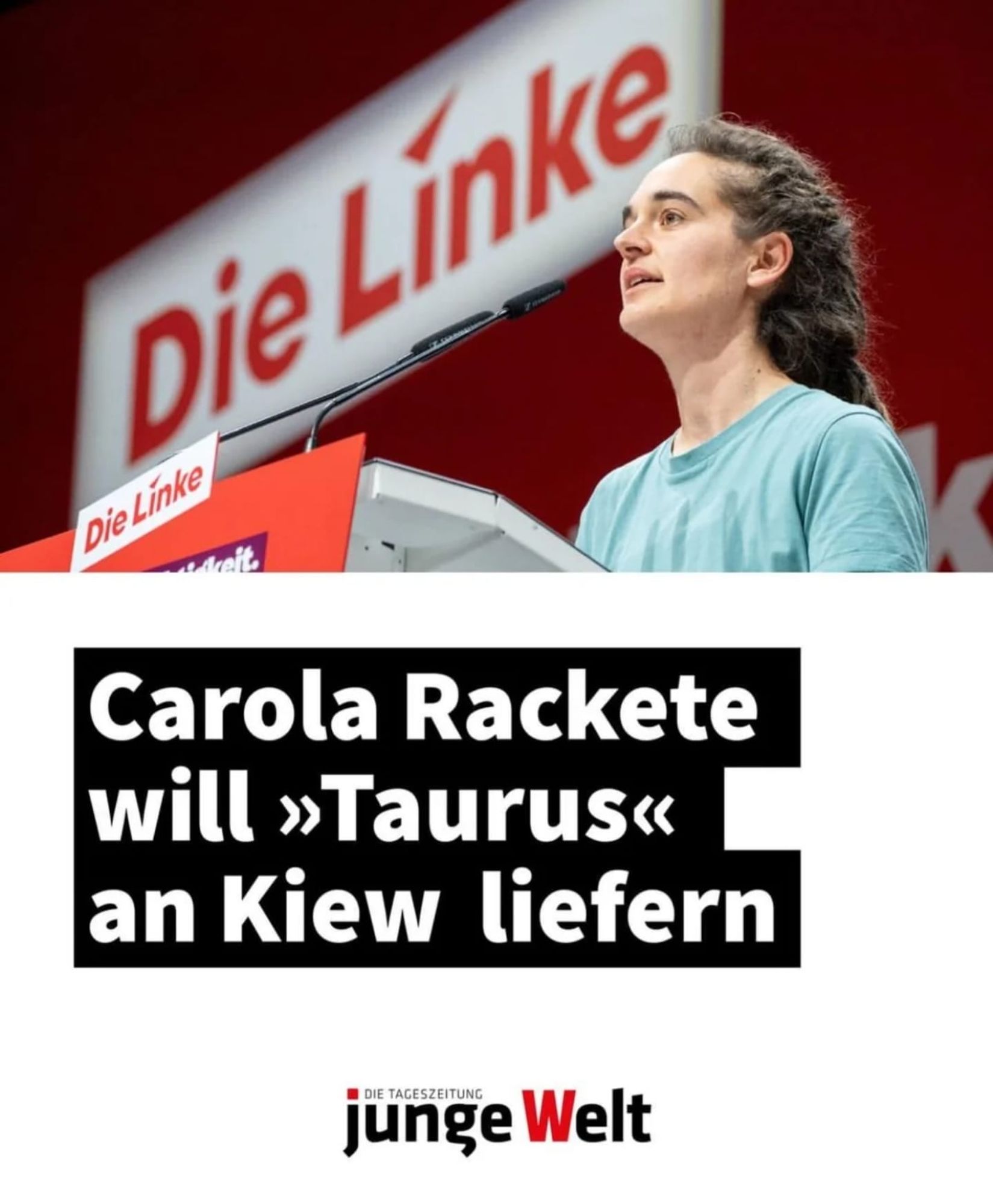 Vorschaubild eines junge Welt Artikels. Text: "Carola Rackete will "Taurus" an Kiew liefern"