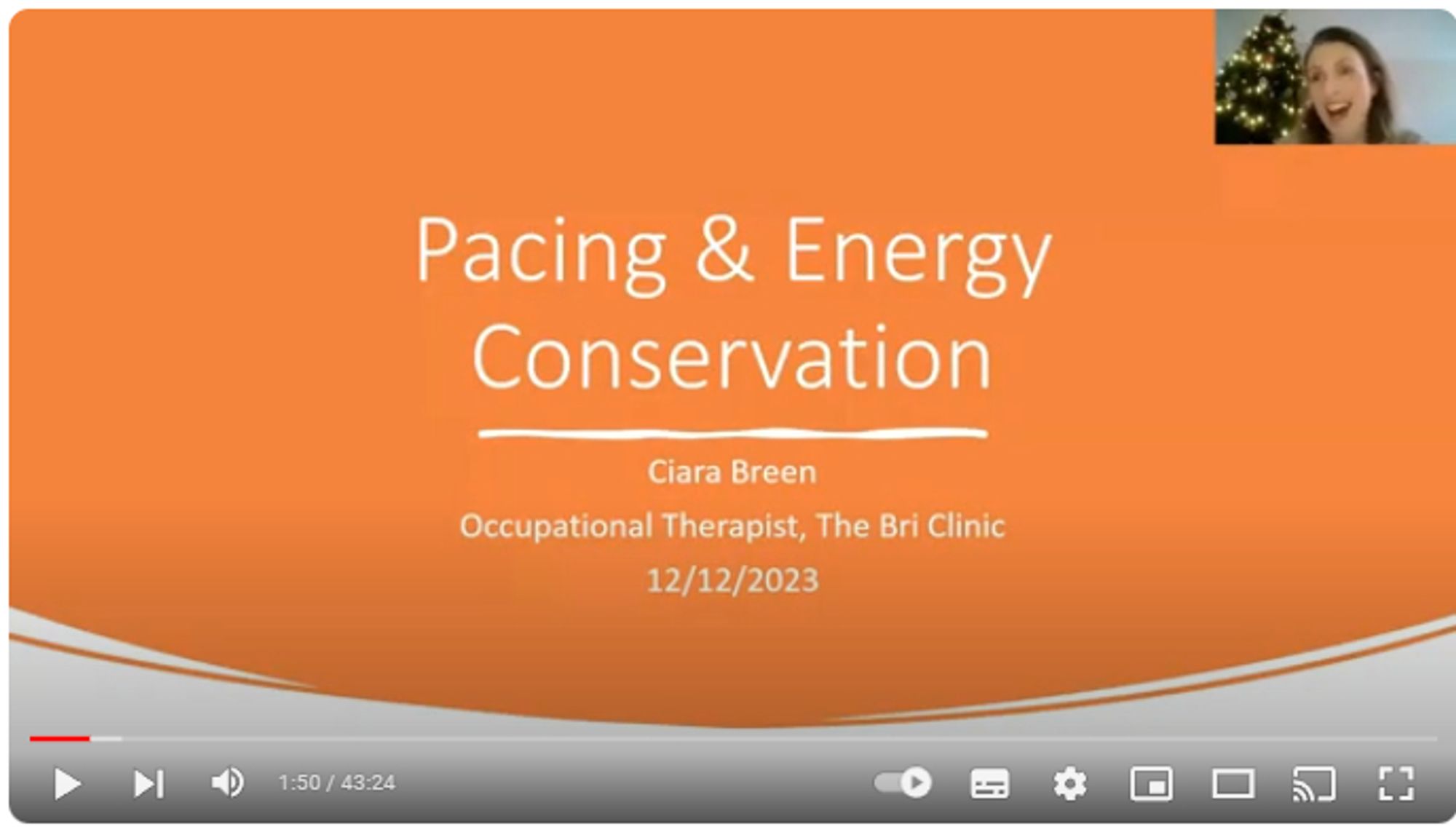 Pacing & Energy Conservation
Ciara Breen 
Occupational Therapist, The Bri Clinic
12/12/2023