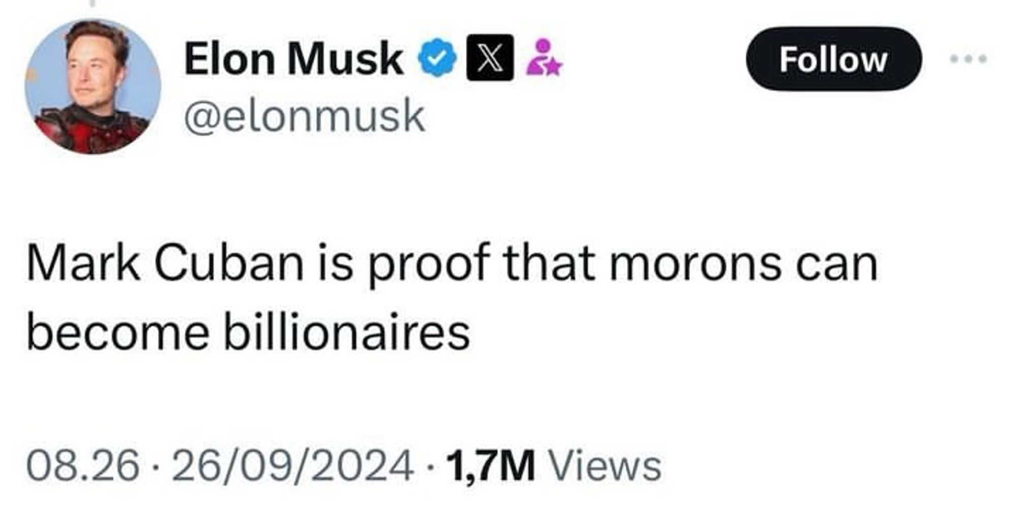 Post by Enron Musk on its own deserted platform stating that « Mark Cuban is proof that morons can become billionaires »