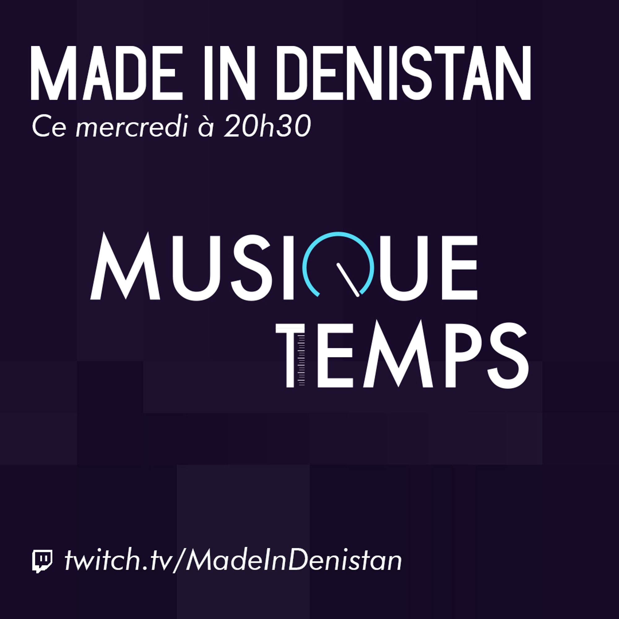 Ce mercredi à 20h30 — twitch.tv/MadeInDenistan
MUSIQUE TEMPS | Divagations musicales décomplexées