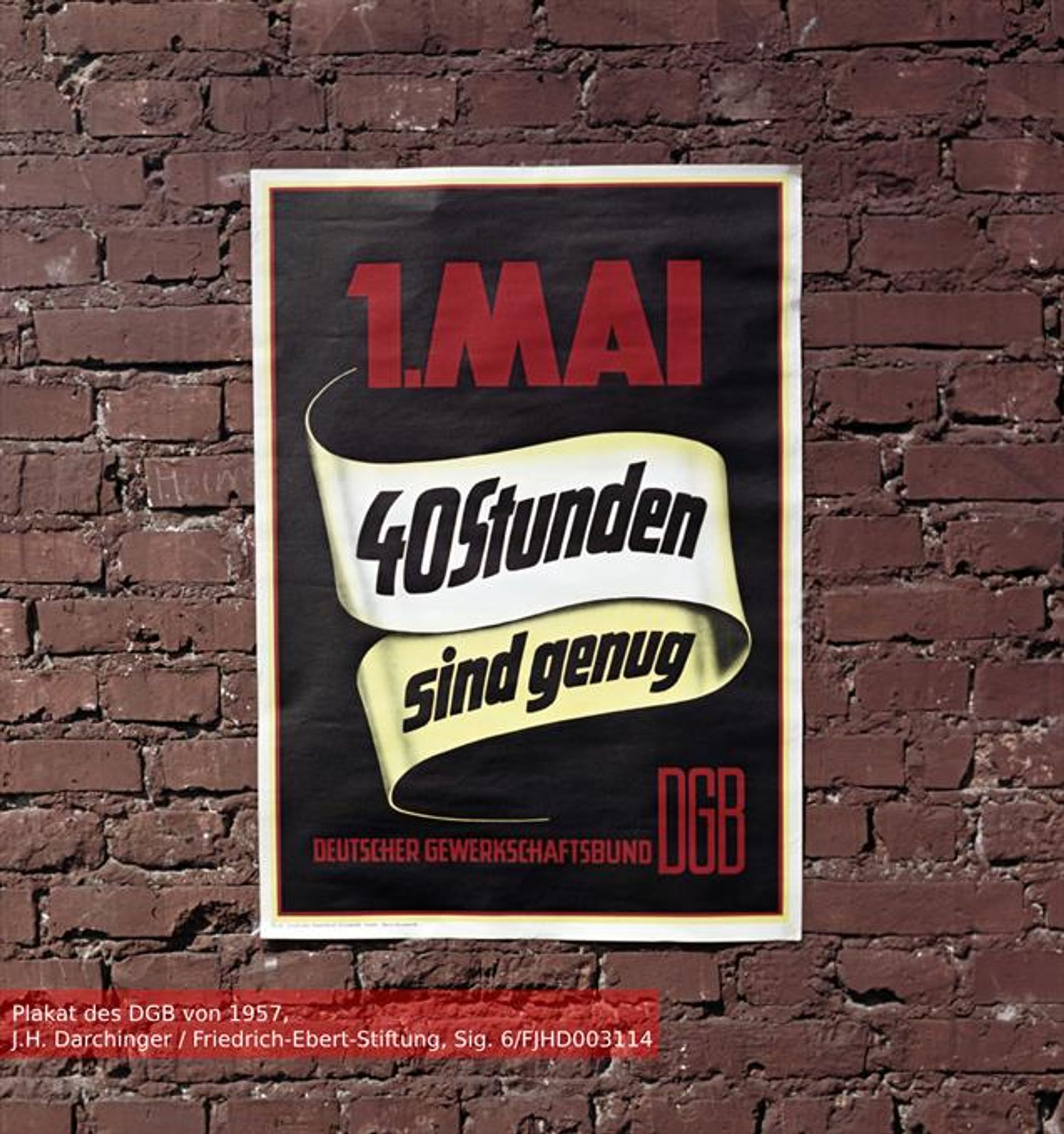 Plakat des DGB von 1957, Aufschrift "40 Stunden sind genug"