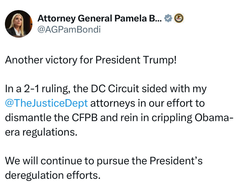 Tweet from AG Pam Bondi in which she says "Another victory for President Trump! In a 2-1 ruling, the DC Circuit sided with my @TheJusticeDepartment attorneys in our effort to dismantle the CFPB and rein in crippling Obama-era regulations."