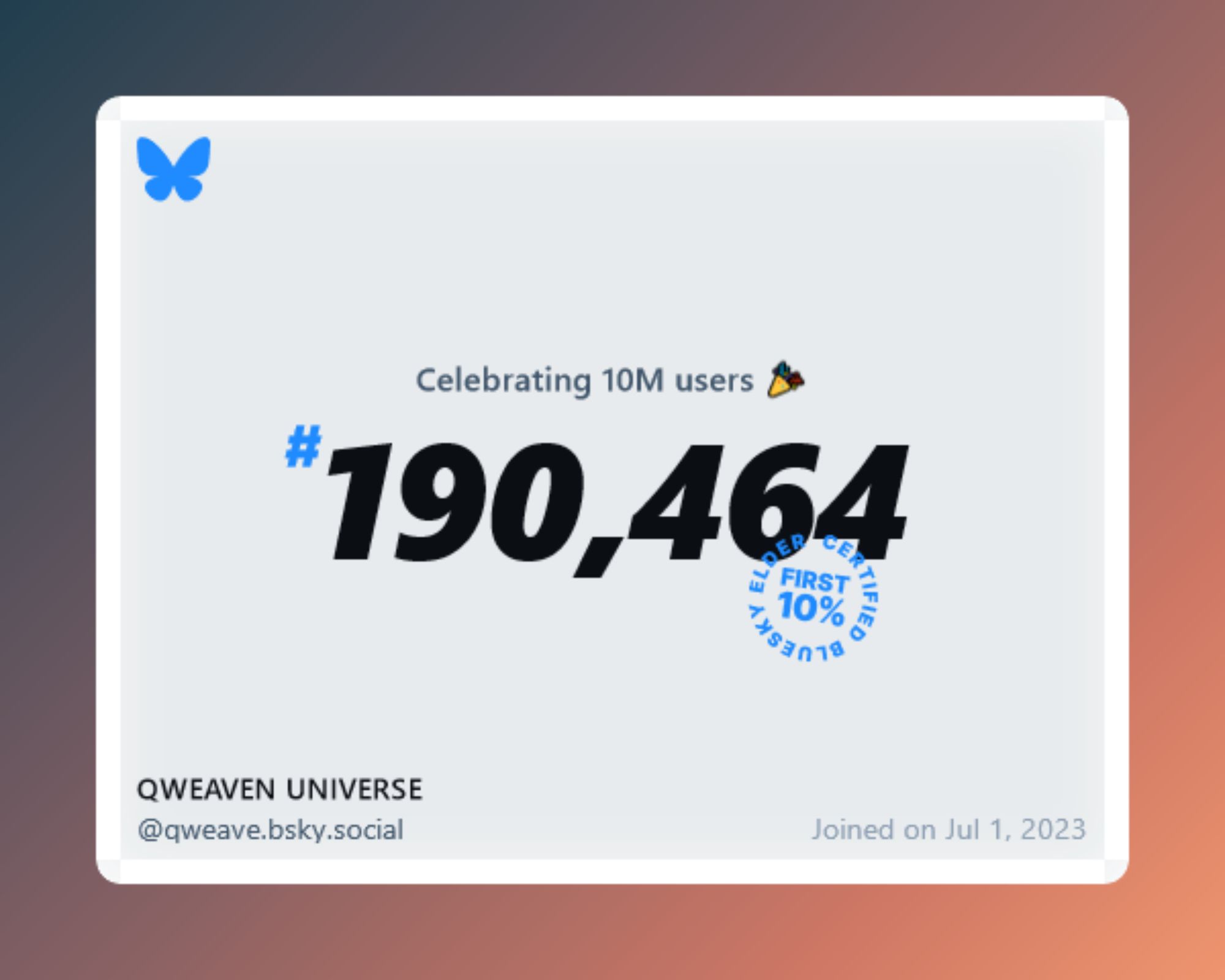 A virtual certificate with text "Celebrating 10M users on Bluesky, #190,464, QWEAVEN UNIVERSE ‪@qweave.bsky.social‬, joined on Jul 1, 2023"