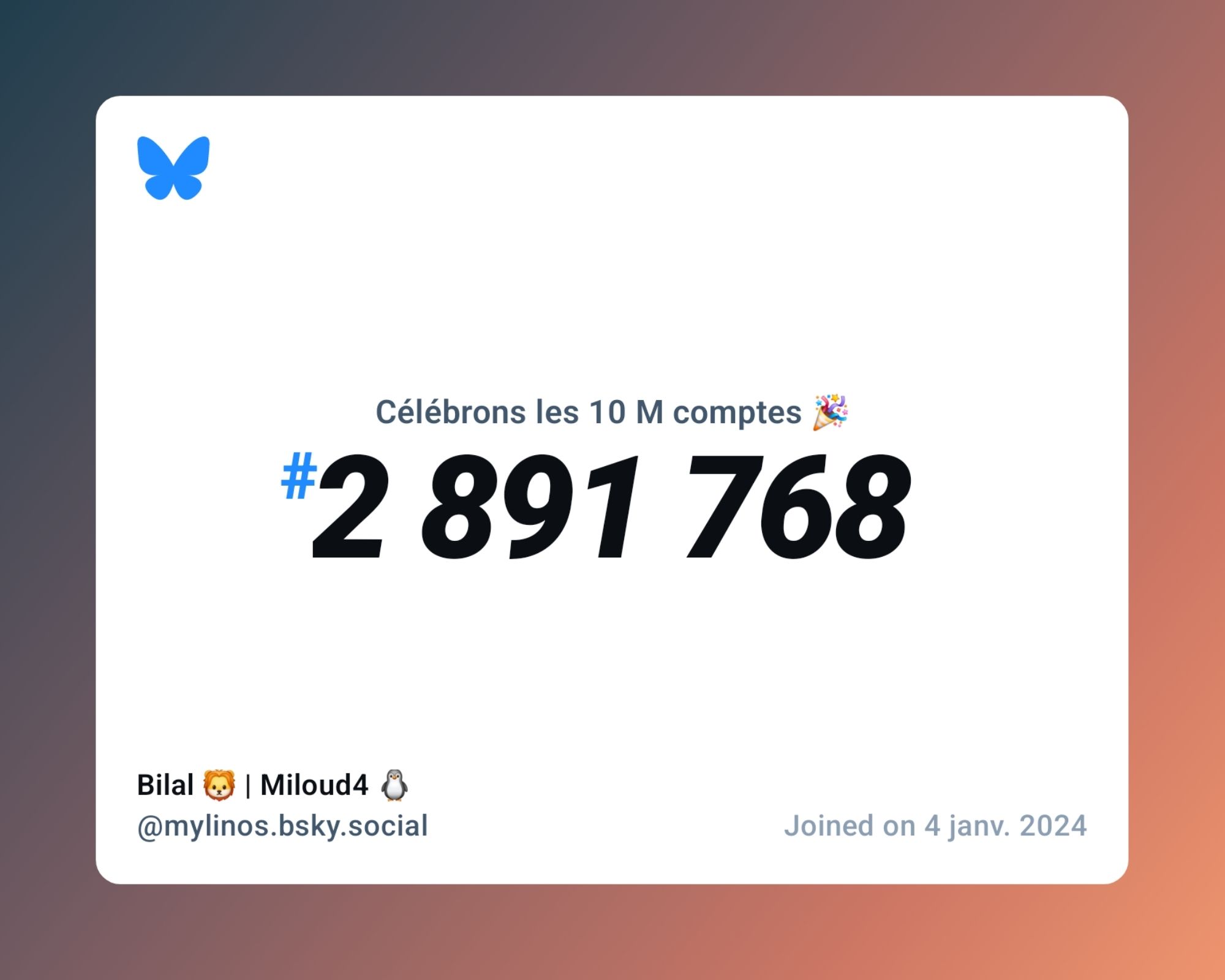 A virtual certificate with text "Celebrating 10M users on Bluesky, #2 891 768, Bilal 🦁 | Miloud4 🐧 ‪@mylinos.bsky.social‬, joined on 4 janv. 2024"