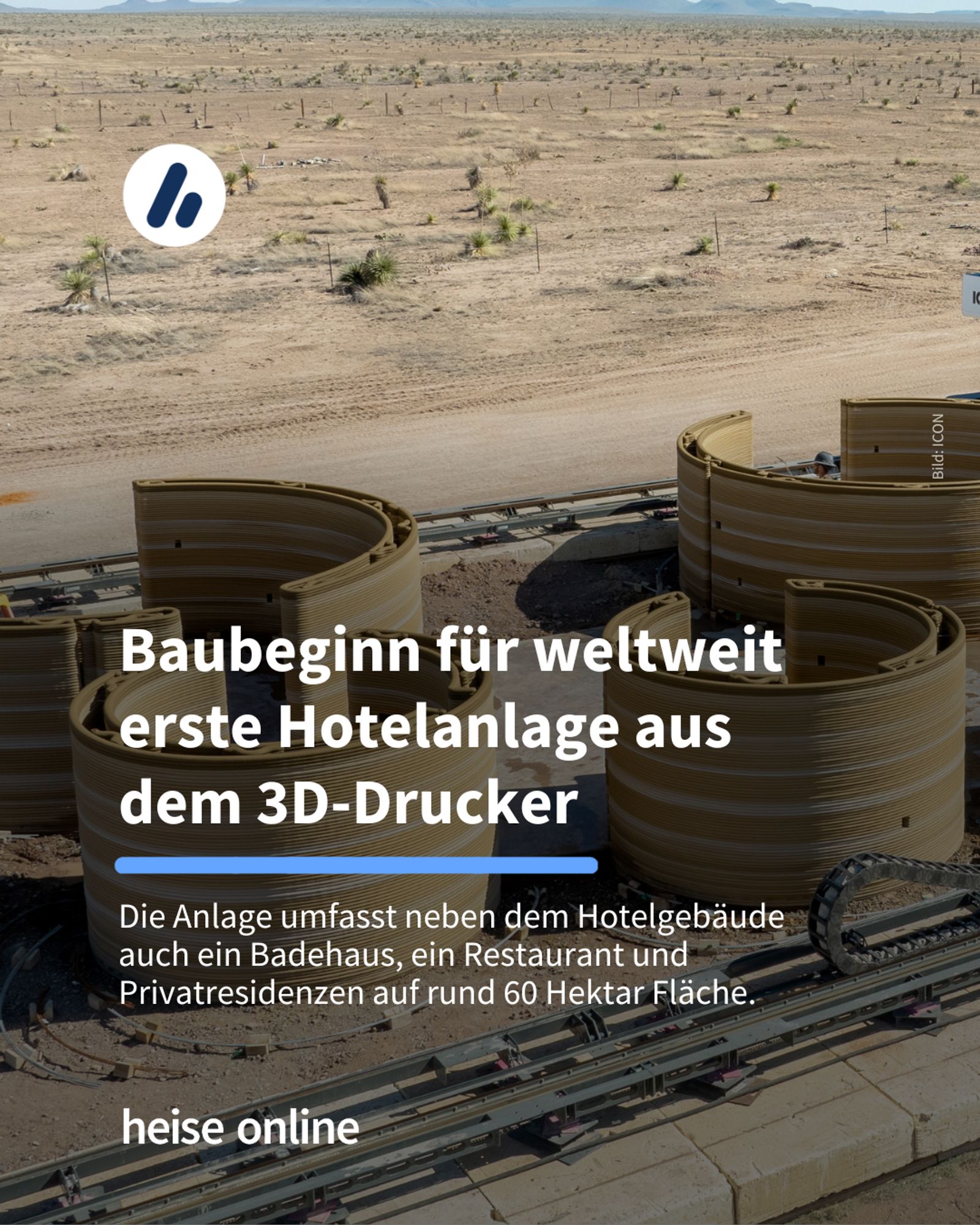 Im Bild sieht man eine Baustelle in der Wüste. In der Überschrift steht: "Baubeginn für weltweit erste Hotelanlage aus dem 3D-Drucker". Dadrunter steht: "Die Anlage umfasst neben dem Hotelgebäude auch ein Badehaus, ein Restaurant und Privatresidenzen auf rund 60 Hektar Fläche."