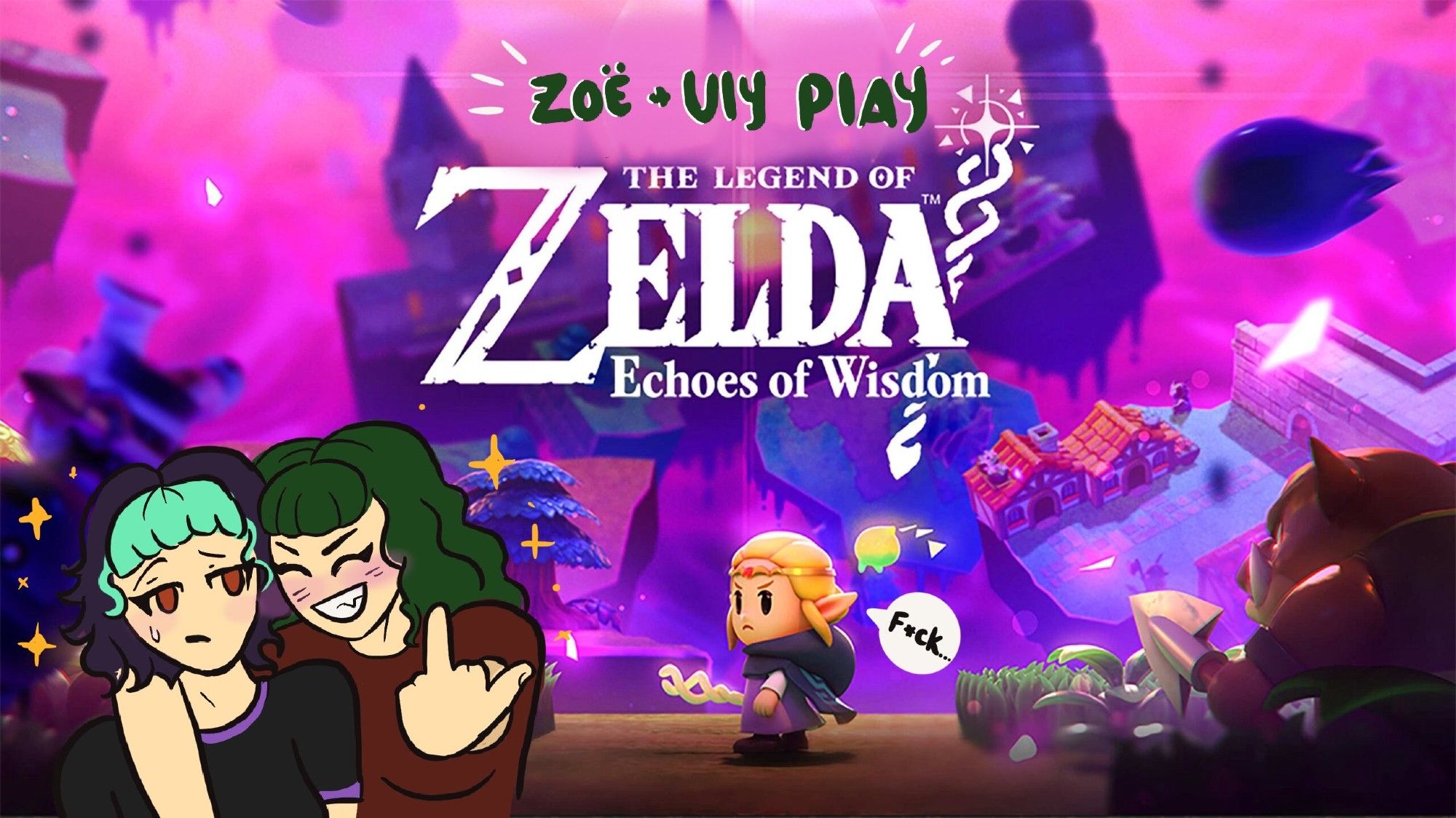 Promo flyer for a twitch stream "Zoe + Uly Plays The Legend of Zelda Echoes of Wisdom" 
Bottom Left corner has a chibi drawing of Uly (left) and Treez (right)