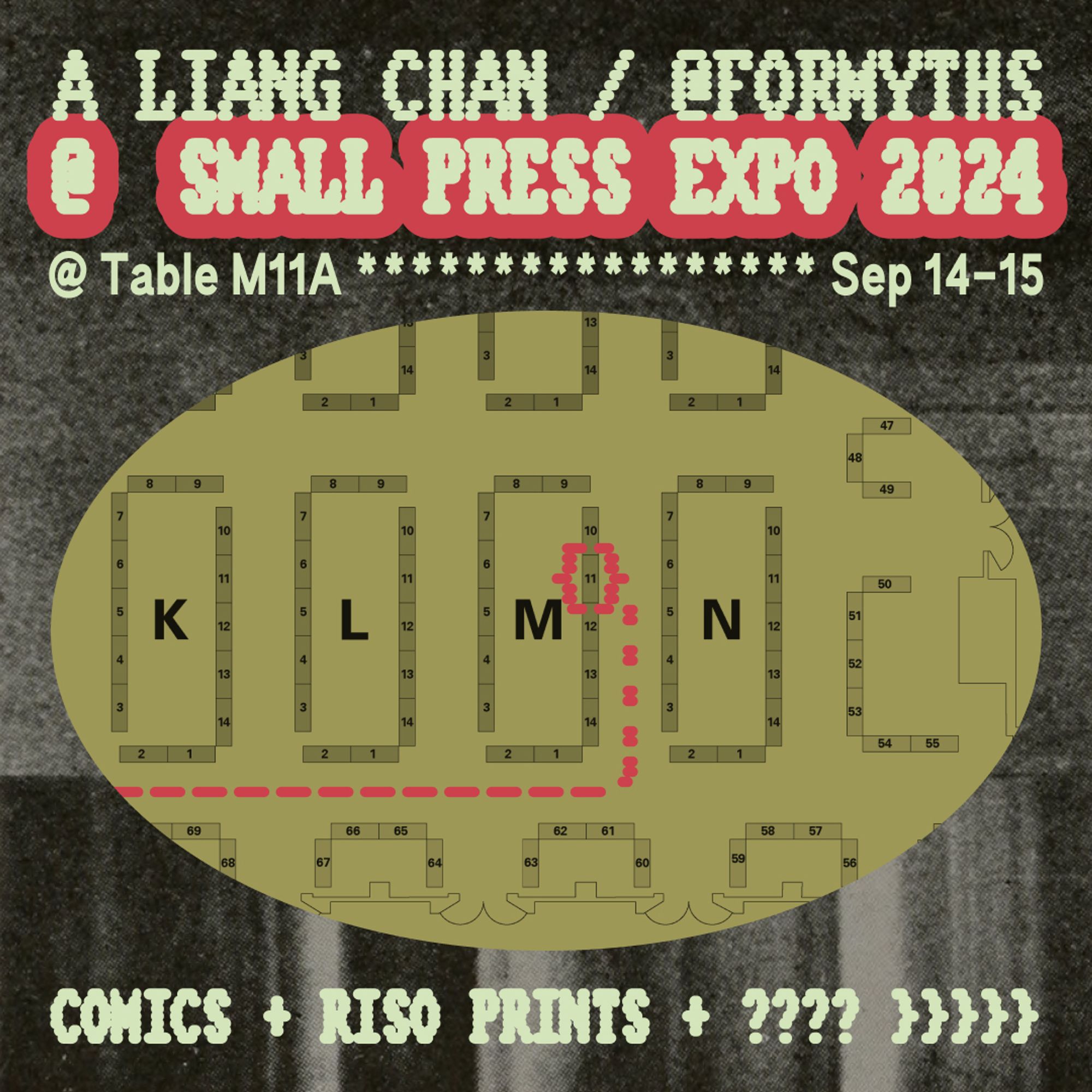 "A Liang Chan / @formyths @ Small Press Expo 2024 @ Table M11A, Sep 14-15" in blobby CRT-inspired type over a graphic of the exhibit hall map