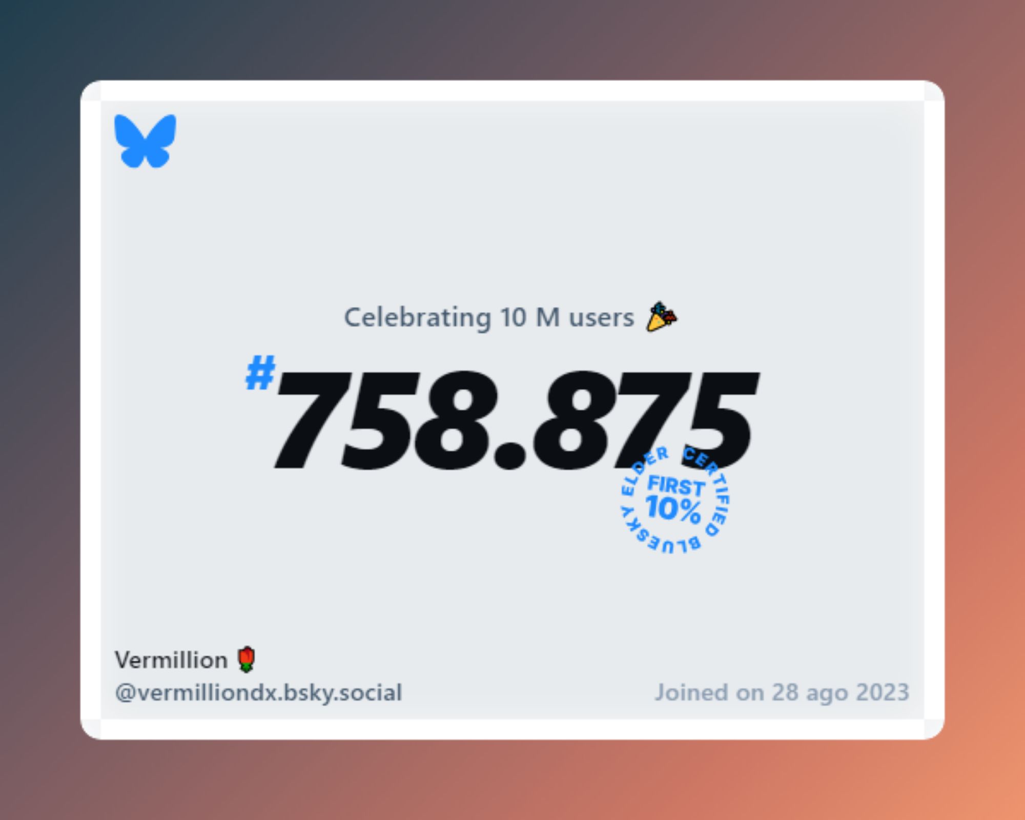 A virtual certificate with text "Celebrating 10M users on Bluesky, #758.875, Vermillion 🌹 ‪@vermilliondx.bsky.social‬, joined on 28 ago 2023"