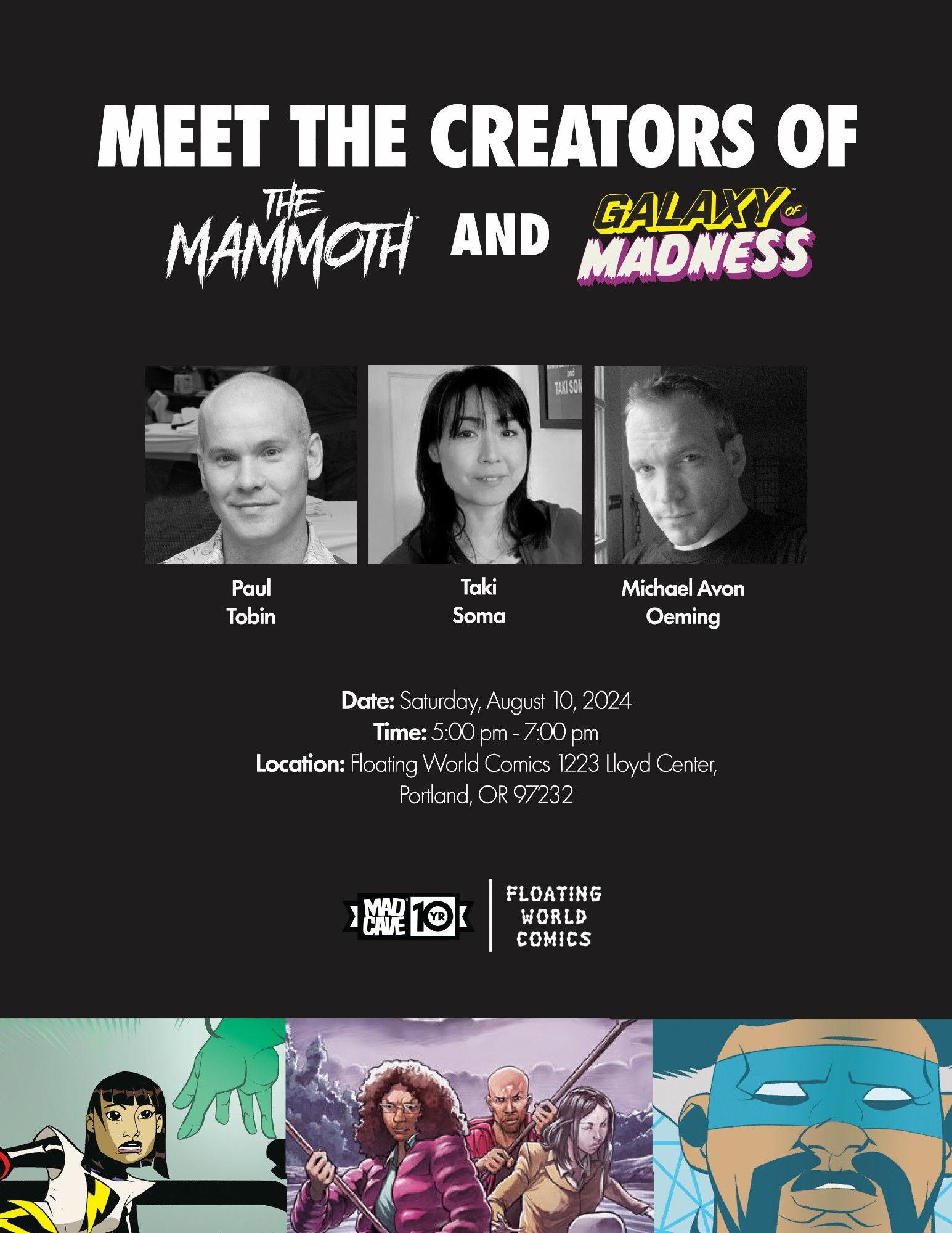 Ad for The Mammoth and Galaxy Of Madness book signing Saturday August 10, 5-7 PM, at Floating World Comics in Lloyd Center in Portland.  Featuring Paul Tobin, Taki Soma, Mike Oeming.