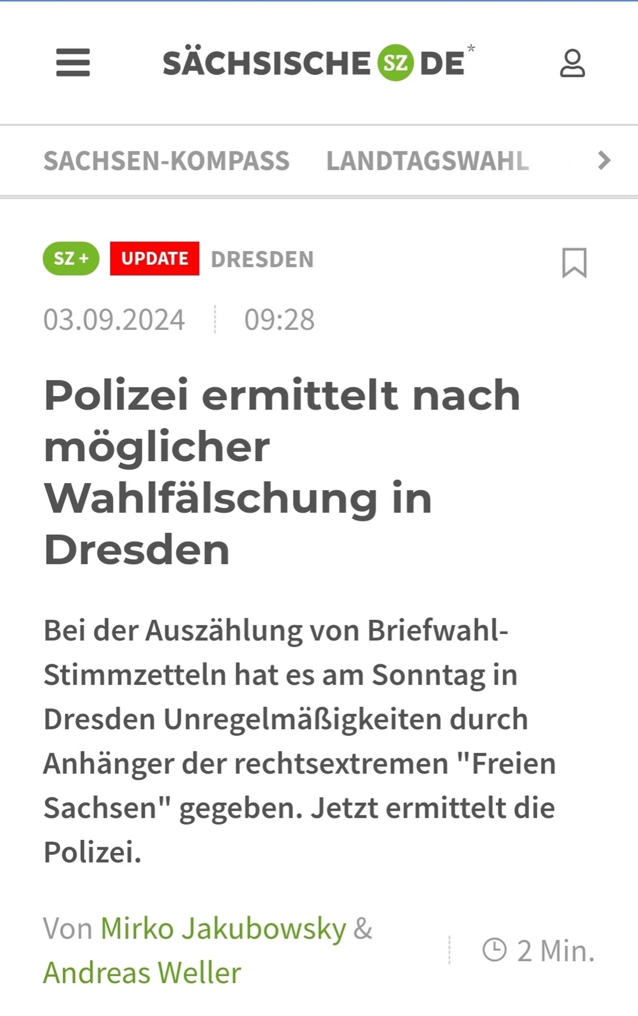 Sächsische Zeitung Screenshot
Polizei ermittelt nach möglicher Wahlfälschung in Dresden
 Bei der Auszählung von Briefwahl- Stimmzetteln hat es am Sonntag in Dresden Unregelmäßigkeiten durch Anhänger der rechtsextremen "Freien Sachsen" gegeben. Jetzt ermittelt die Polizei.