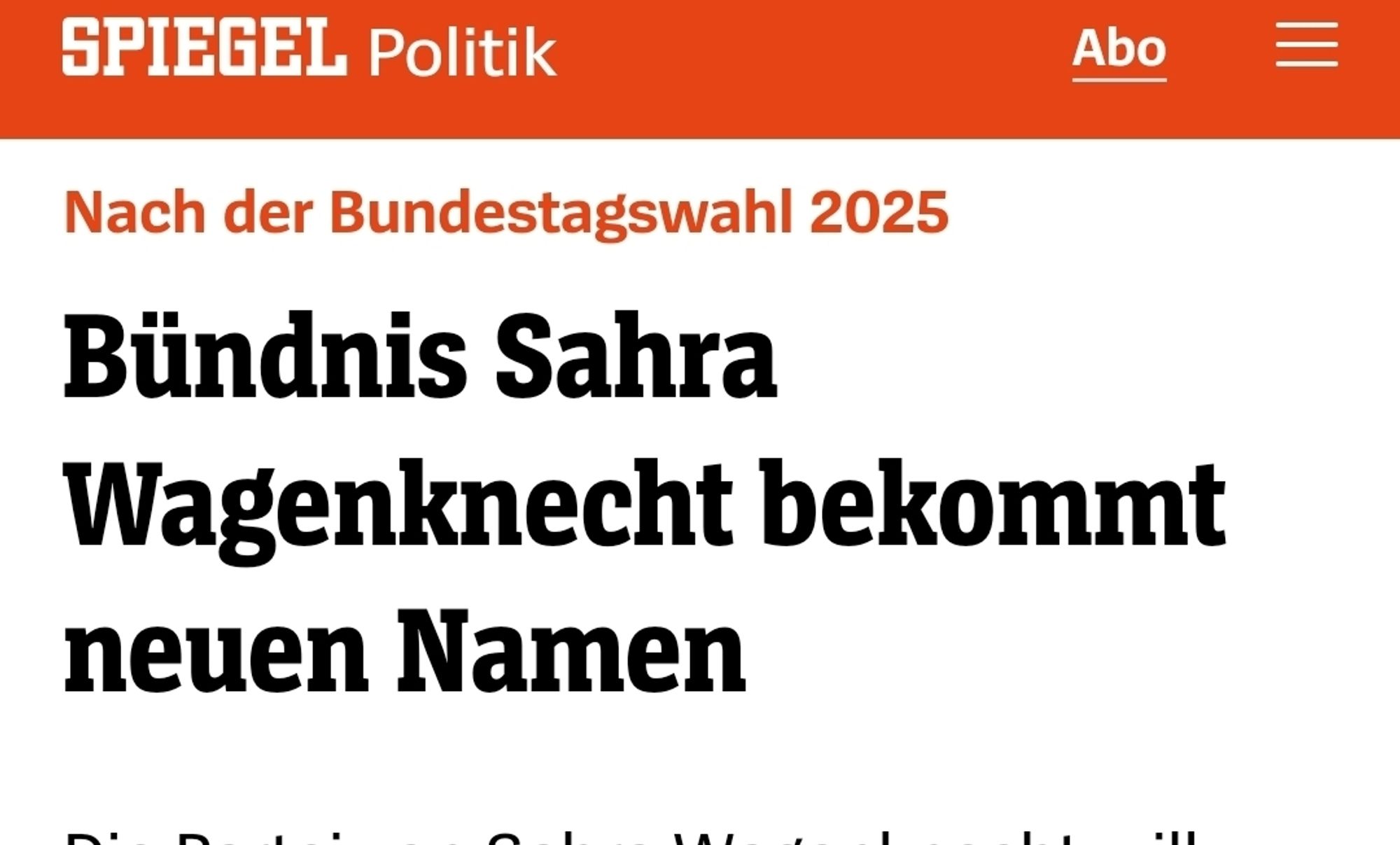 Spiegel Online Screenshot
Nach der Bundestagswahl 2025
Bündnis Sahra
Wagenknecht bekommt
neuen Namen