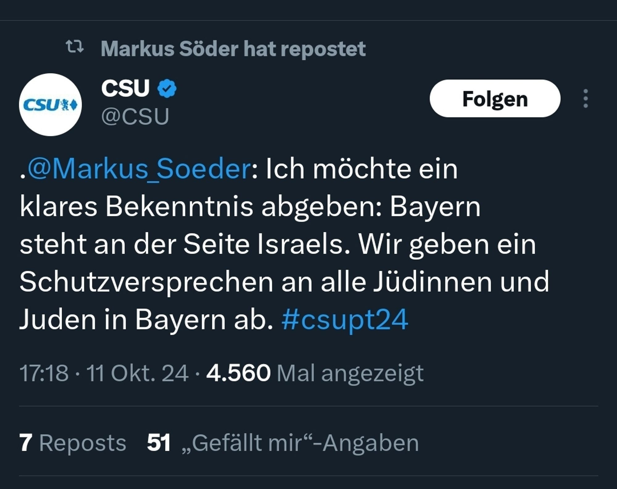 Tweet der CSU
.@Markus Soeder: Ich mochte ein klares Bekenntnis abgeben: Bayern steht an der Seite Israels. Wir geben ein Schutzversprechen an alle Jüdinnen und Juden in Bayern ab. #csupt24