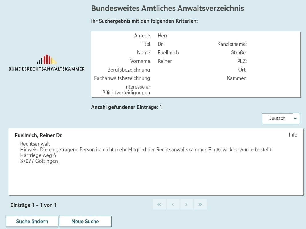 Eintrag aus dem Anwaltsverzeichniss der BRAK.
Fuellmich, Reiner Dr.
Rechtsanwalt
Hinweis: Die eingetragene Person ist nicht mehr Mitglied der Rechtsanwaltskammer. Ein Abwickler wurde bestellt.
Hartriegelweg 6
37077 Göttingen