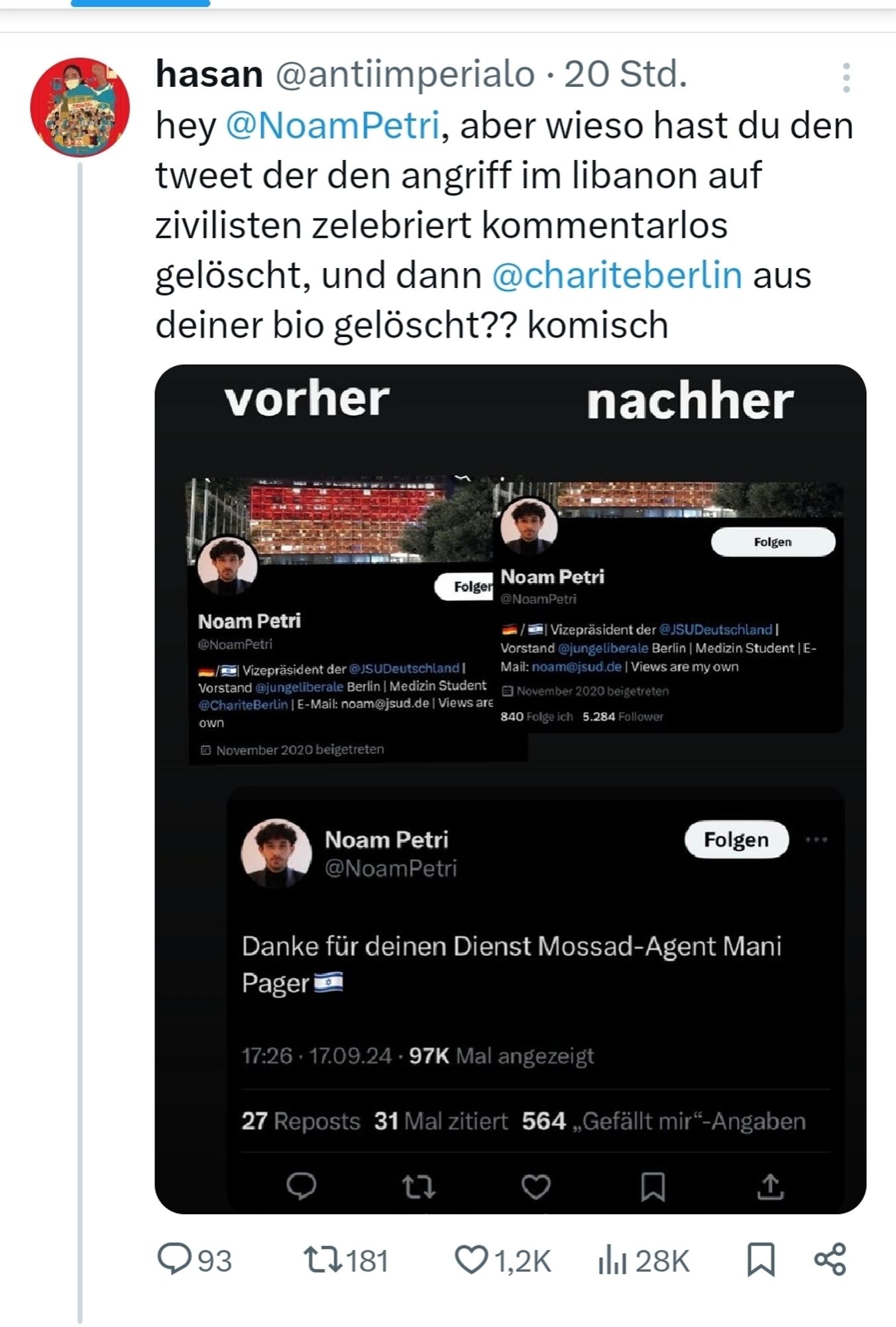 Tweet von Hasan Özbay
hey @NoamPetri, aber wieso hast du den tweet der den angriff im libanon auf zivilisten zelebriert kommentarlos gelöscht, und dann @chariteberlin aus deiner bio gelöscht?? komisch