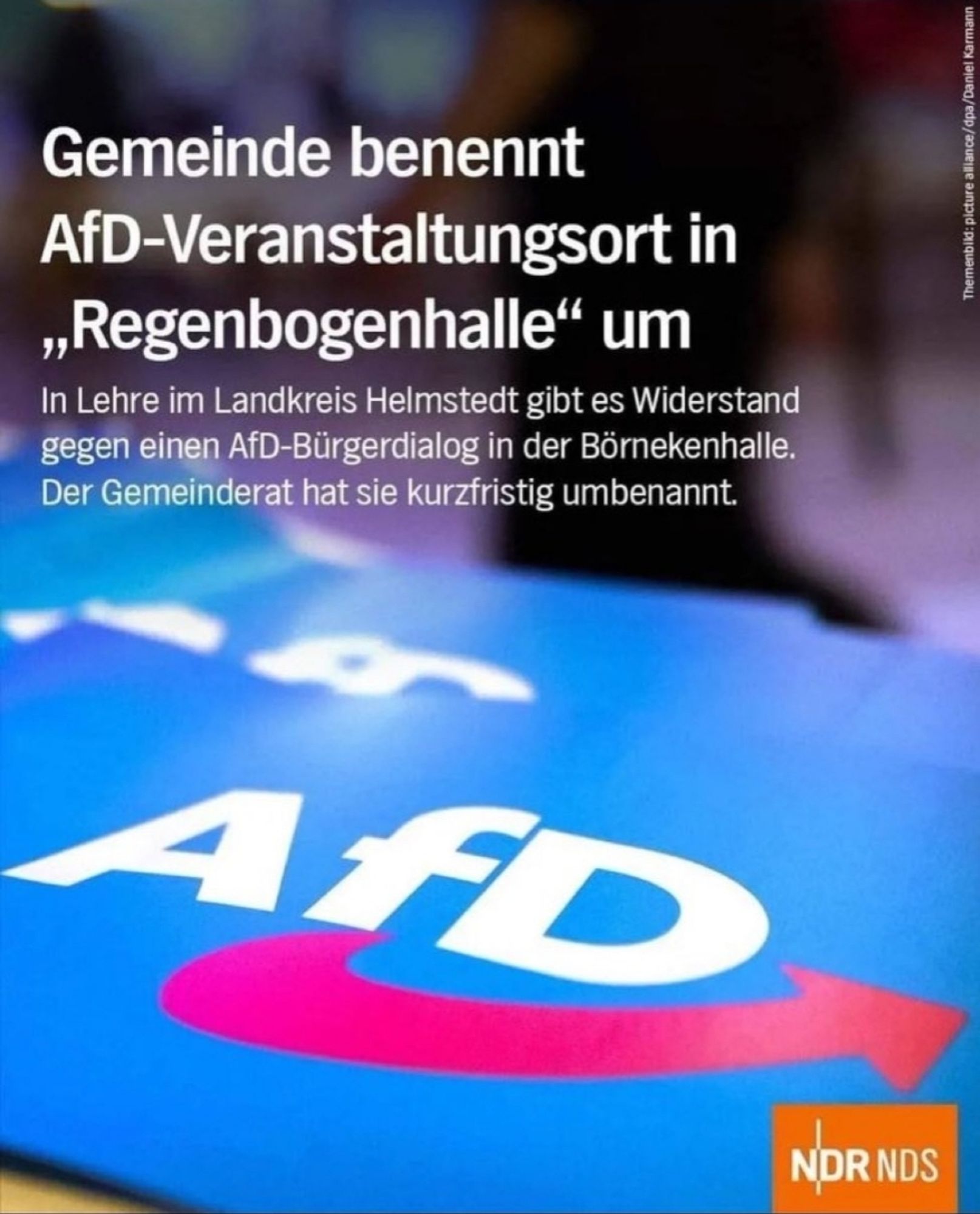 Gemeinde benennt AfD-Veranstaltungsort in ,,Regenbogenhalle" um In Lehre im Landkreis Helmstedt gibt es Widerstand gegen einen AfD-Bürgerdialog in der Börnekenhalle. Der Gemeinderat hat sie kurzfristig umbenannt.