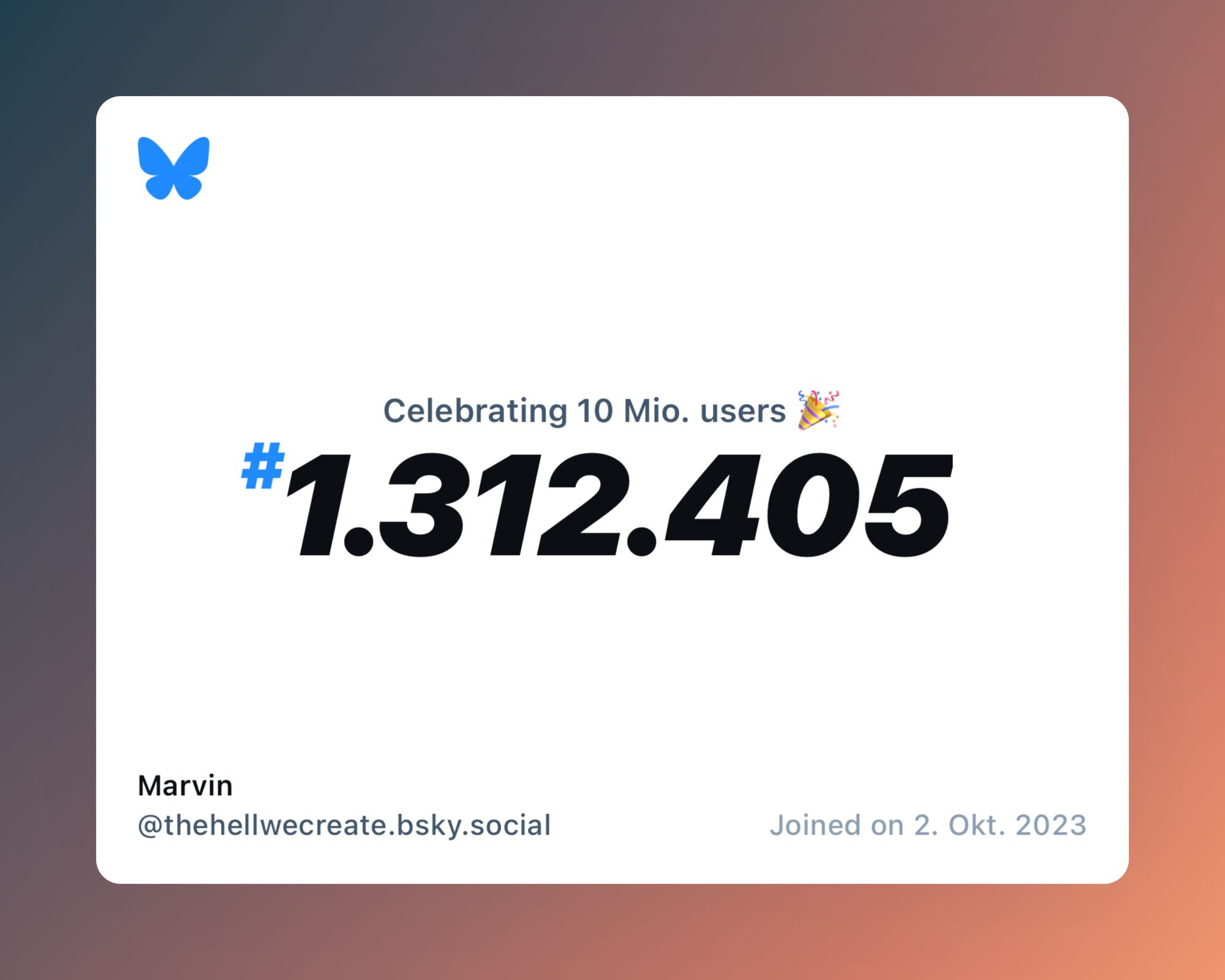 A virtual certificate with text "Celebrating 10M users on Bluesky, #1.312.405, Marvin ‪@thehellwecreate.bsky.social‬, joined on 2. Okt. 2023"