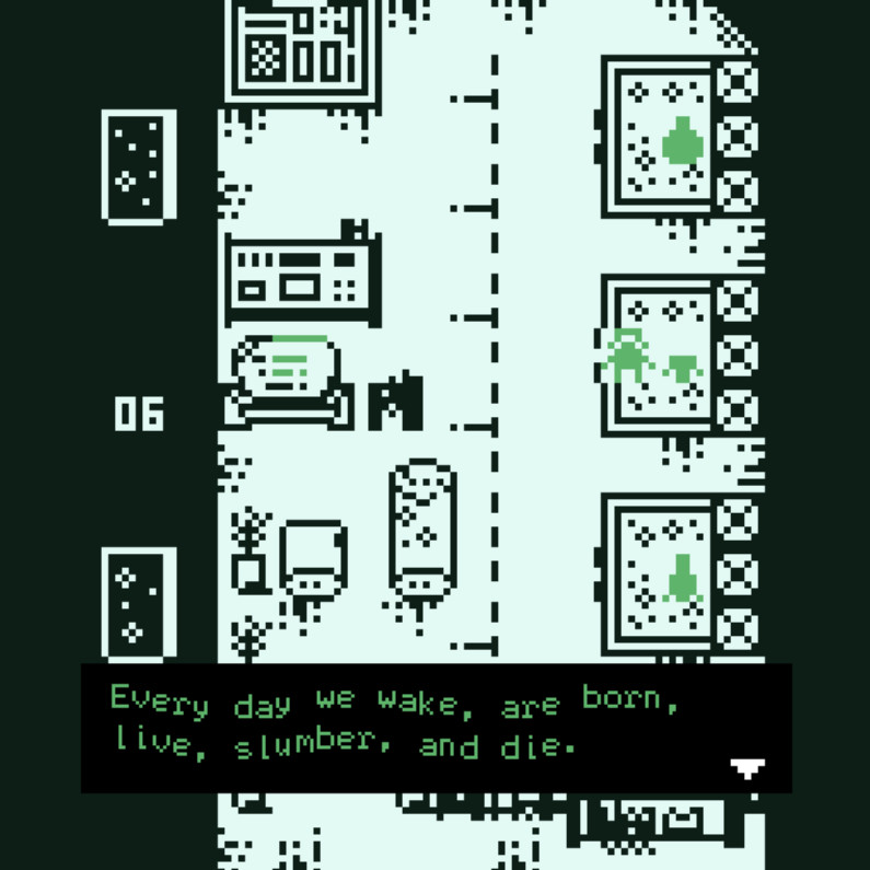 protagonist in a room with equipment and tanks/benches with items. text: every day we wake, are born, live, slumber and die.