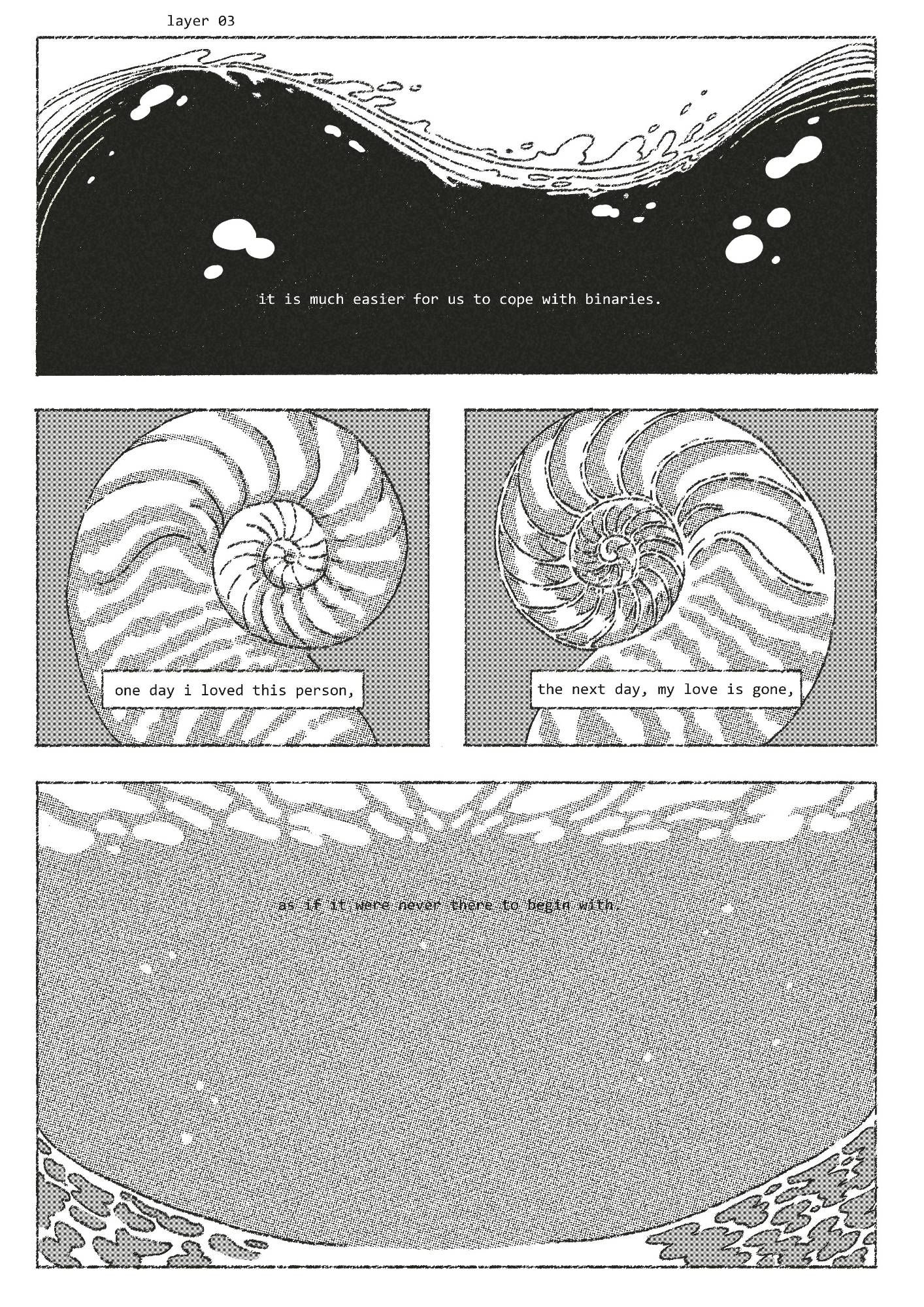 A digitally inked comic page with four panels. The first panel shows a roiling black sea, the second and third show a nautilus shell, from both the outer side and the inner "empty" side. The last shows a desolate ocean floor, devoid of life. The captions read: "It is much easier for us to cope with binaries. One day I loved this person, the next day, my love is gone, as if it were never there to begin with."