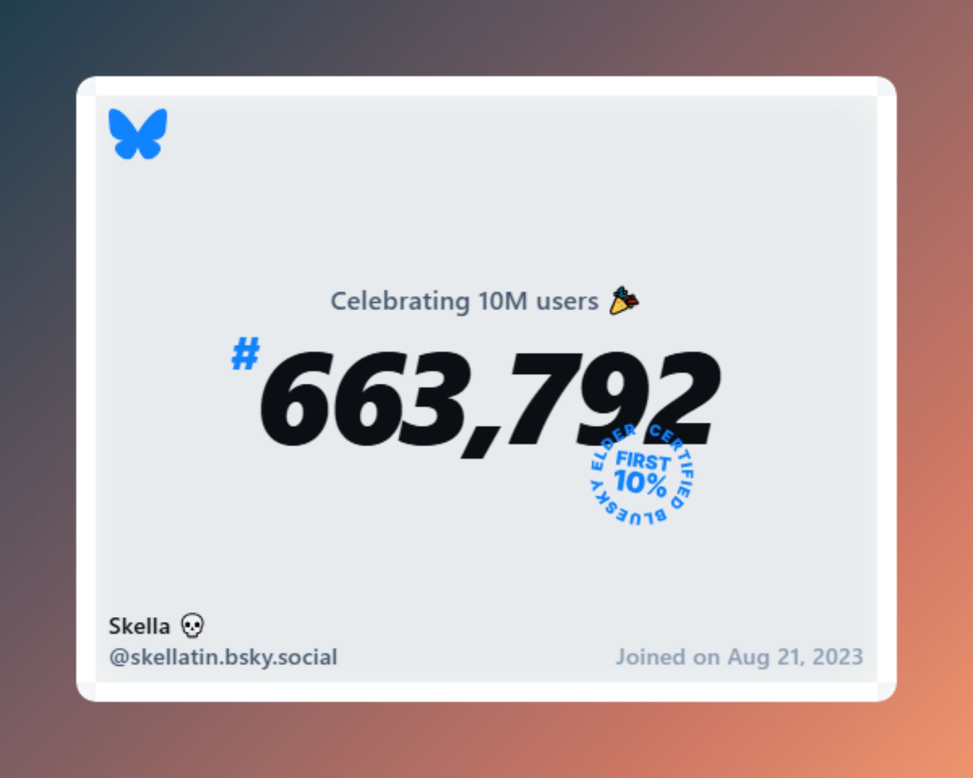 A virtual certificate with text "Celebrating 10M users on Bluesky, #663,792, Skella 💀 ‪@skellatin.bsky.social‬, joined on Aug 21, 2023"