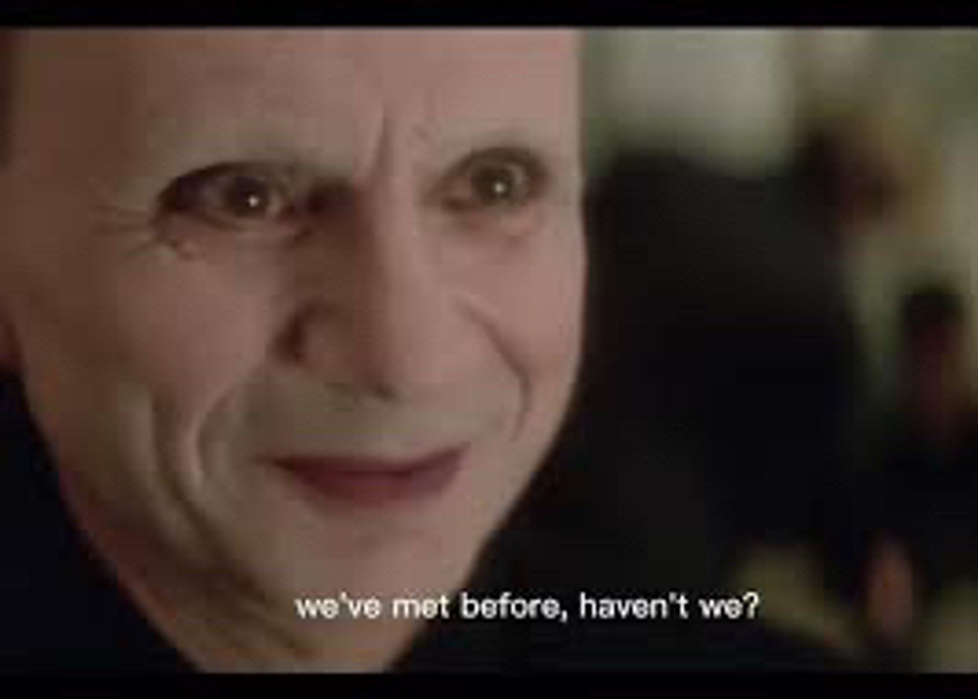 Robert Blake in Lost Highway saying “we’ve met before, haven’t we?”