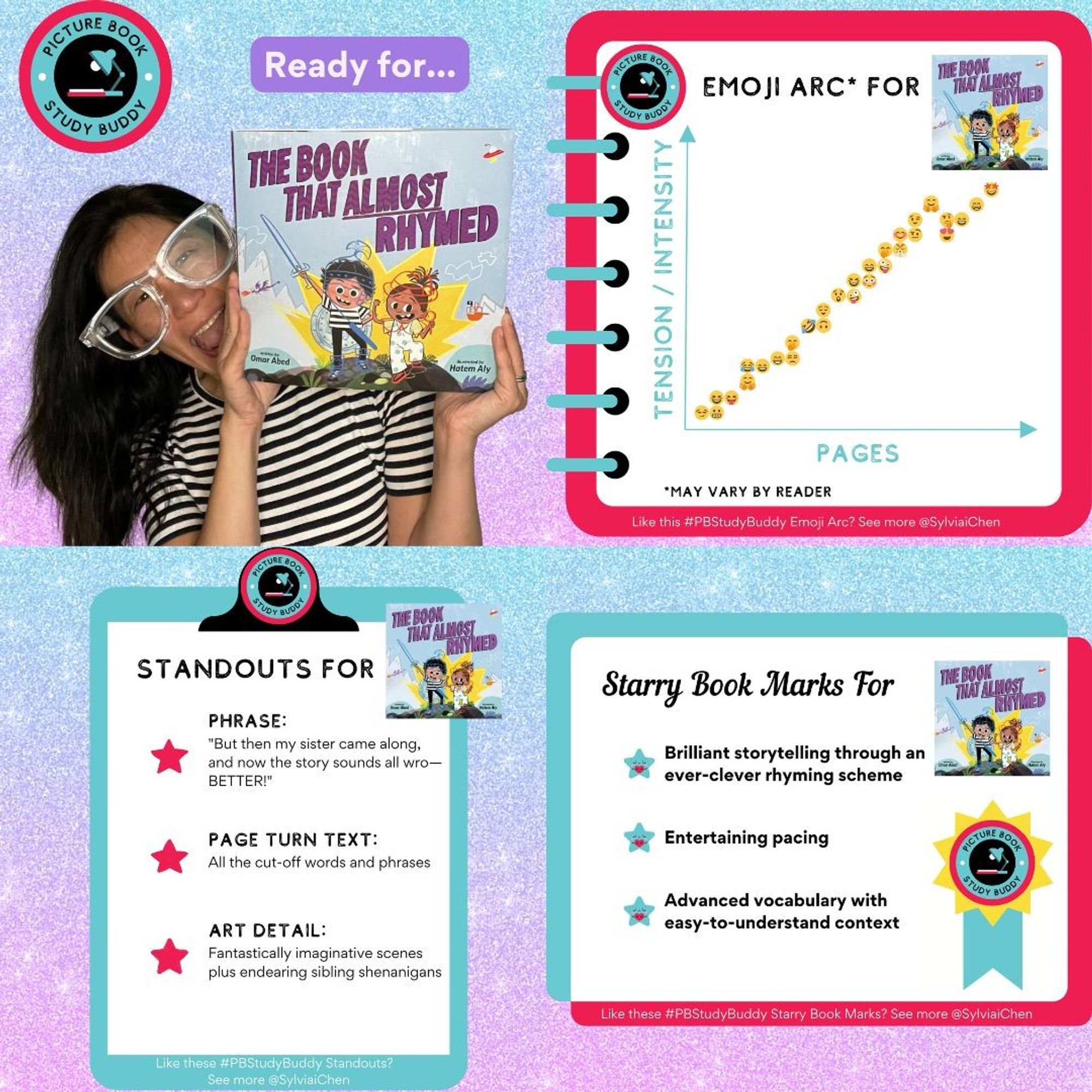 #PBStudyBuddy feature picture book THE BOOK THAT ALMOST RHYMED: Pic of Asian American author Sylvia Chen in giant glasses holding book. Emoji Arc shows emojis plotted on graph with Y-axis for Tension/Intensity & X-axis for Pages; may vary by reader. Standout Phrase: "But then my sister came along, and now the story sounds all wro— BETTER!" Standout Page Turn Text: All the cut-off words and phrases Standout Art Detail: Fantastically imaginative scenes plus endearing sibling shenanigans Starry Book Marks: Brilliant storytelling through an ever-clever rhyming scheme, Entertaining pacing, Advanced vocabulary with easy-to-understand context.