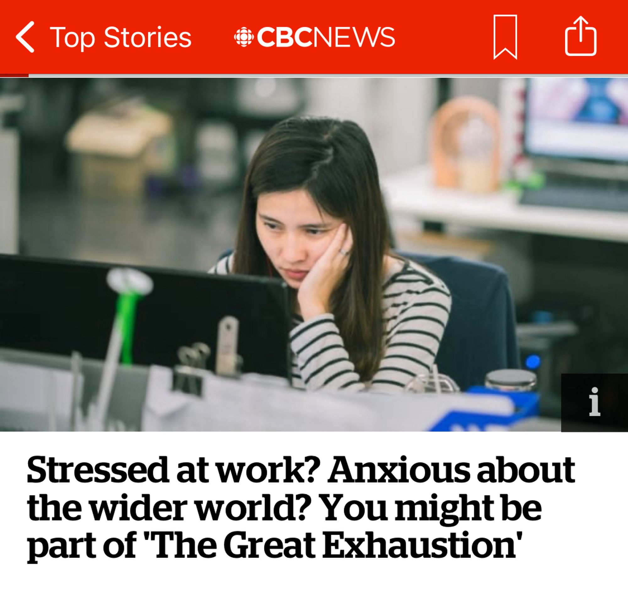 CBC News 

photo of a demoralized woman on a computer in an office with the headline:

Stressed at work? Anxious about the wider world? You might be part of "The Great Exhaustion'