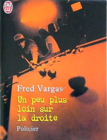 La couverture d'"Un peu plus loin sur la droite" de Fred Vargas (J'ai lu).