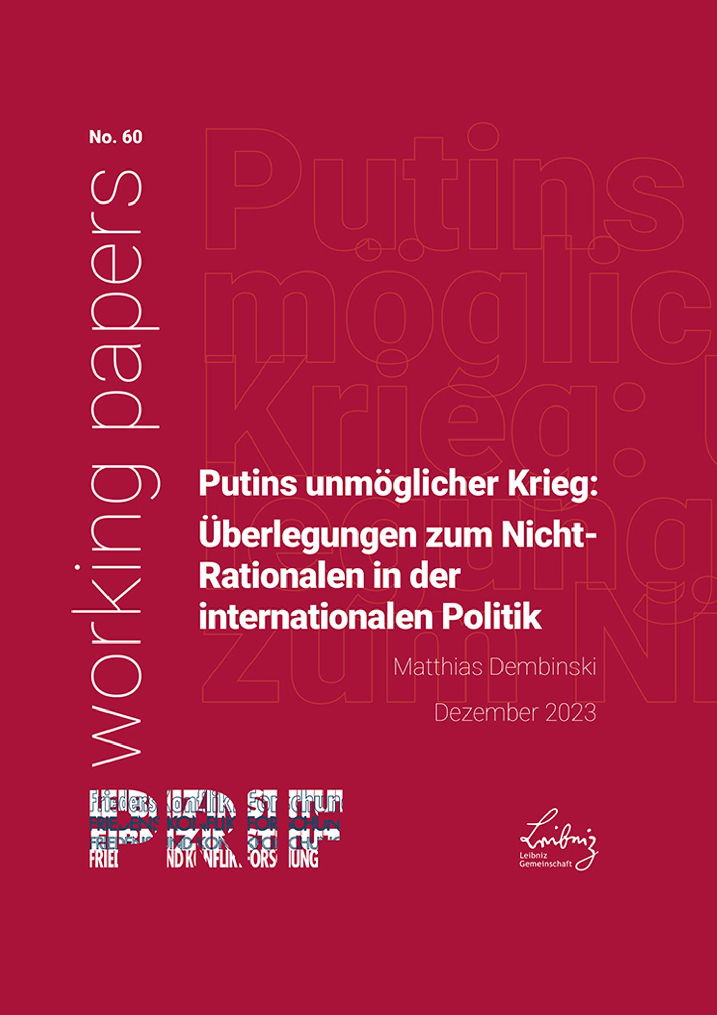 Cover PRIF Working Paper No. 60, Putins unmöglicher Krieg: Überlegungen zum Nicht-Rationalen in der internationalen Politik. Matthias Dembinski. Dezember 2023.