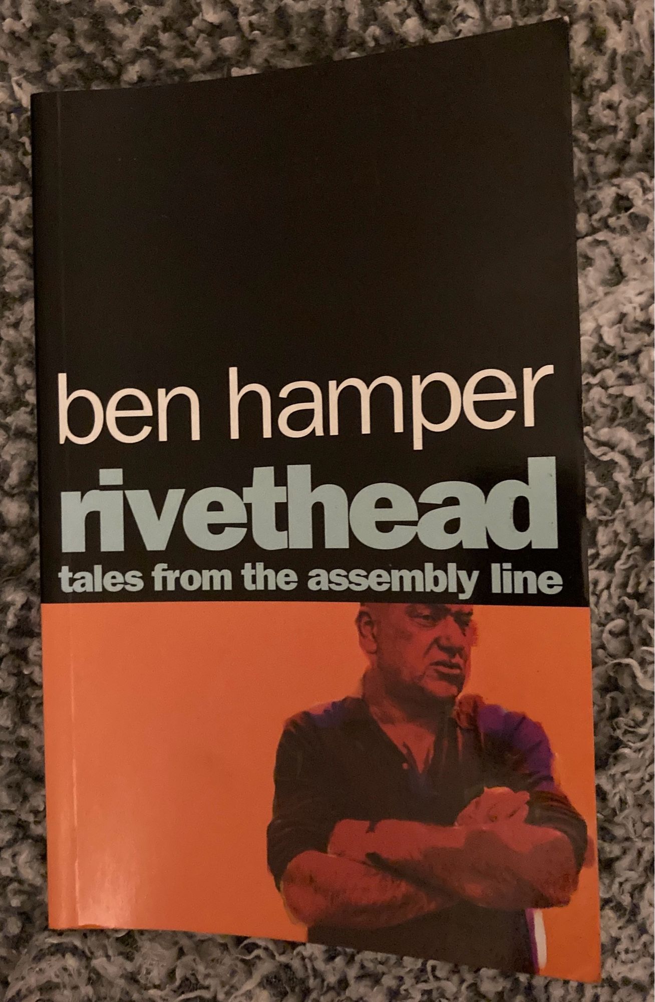 Ben Hamper’s book Rivethead