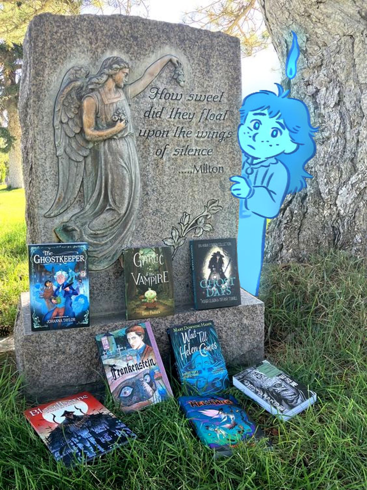 Lucy the ghost girl (from my graphic novel THE GHOSTKEEPER) peeks out from behind a grave at you. The grave has an angel and a Milton quote on it. The books laid at the grave as "offerings" are:
THE GHOSTKEEPER (Johanna Taylor)
GARLIC & THE VAMPIRE (Bree Paulsen)
GHOST DAYS (Asher Elbein & Tiffany Turrill)
BLOODBORNE: SONG OF CROWS (Ales Kot et al)
FRANKENSTEIN (Junji Ito)
WAIT TIL HELEN COMES (Mary Downing Hahn, Meredith Laxton et al -- comic adaptation)
HELLAWEEN (Moss Lawton)
SHADOW OVER INNSMOUTH (Gou Tanabe comic adaptation, translated by Zack Davisson)