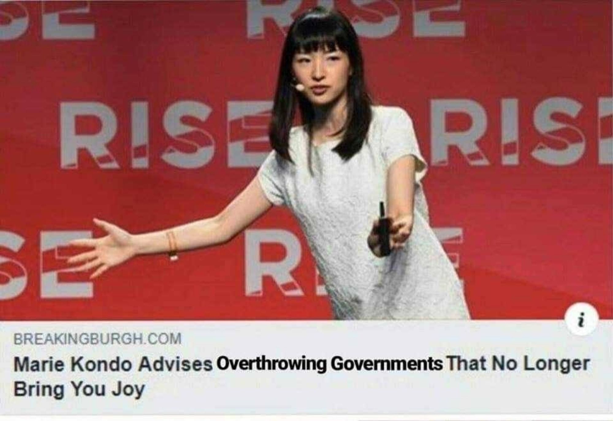 Marie Kondo Advises Overthrowing Governments that no longer bring you joy, and a picture of Marie Kondo. It's a news article with the words "overthrowing governments" superimposed over others