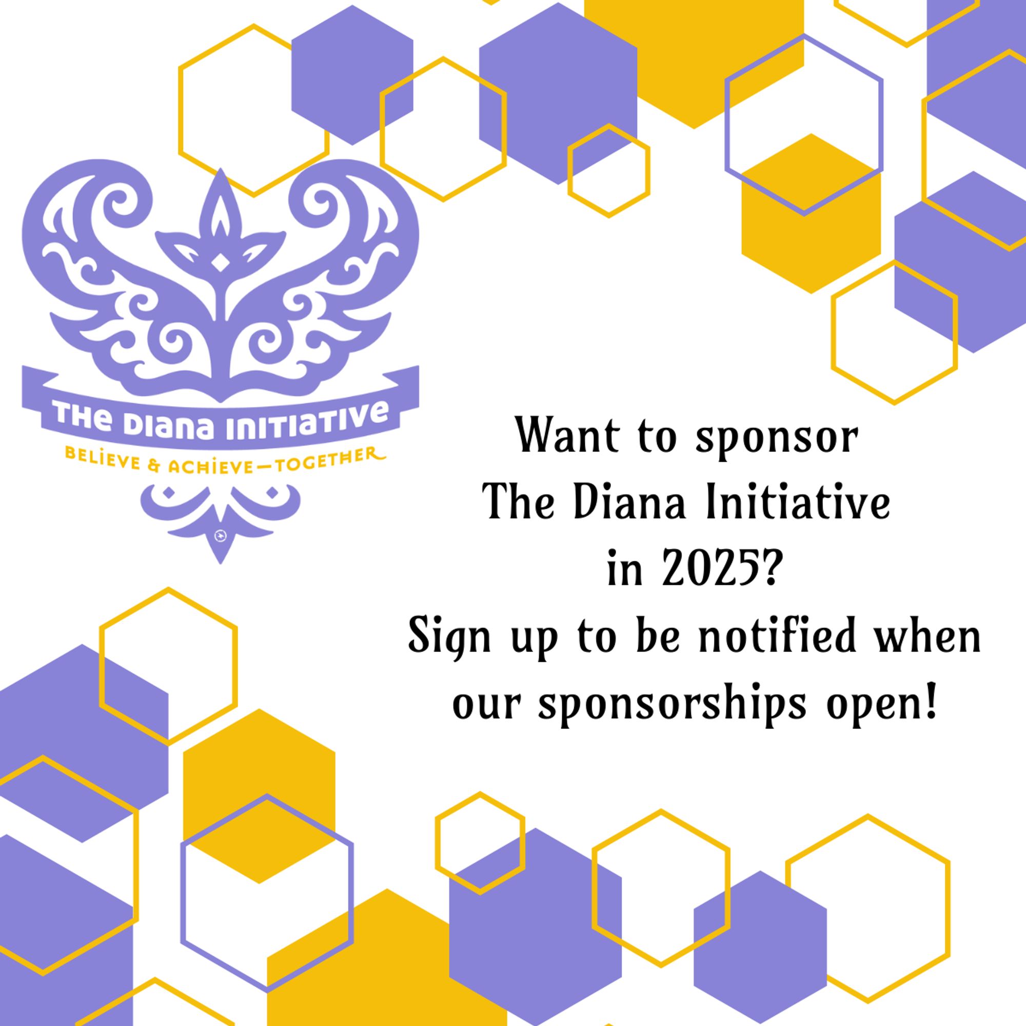 TDILogo and text: Want to sponsor The Diana Initiative in 2025? Sign up to be notified when our sponsorships open!