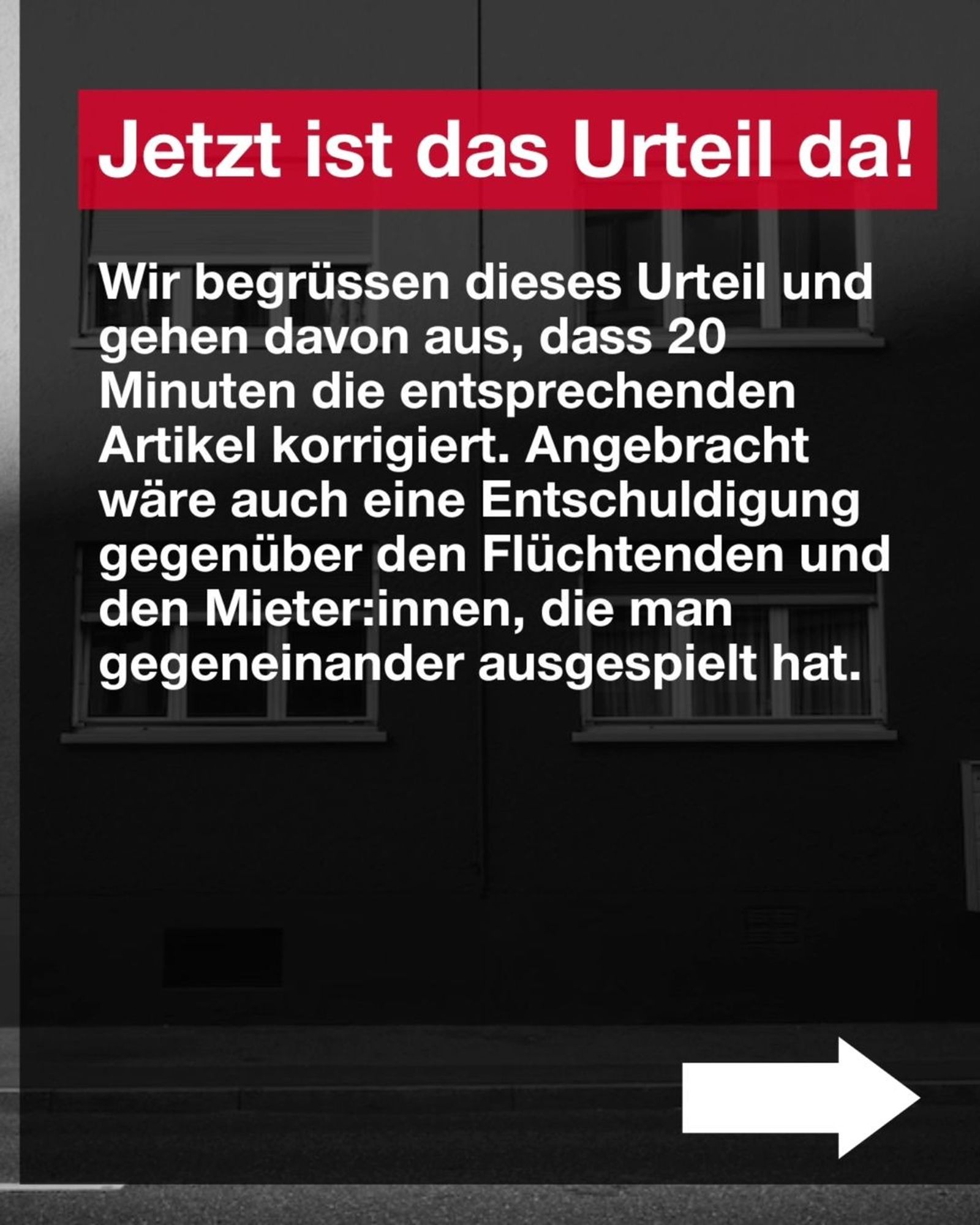 Jetzt ist das Urteil da! 

Wir begrüssen dieses Urteil und gehen davon aus, dass 20 Minuten die entsprechenden Artikel korrigiert. Angebracht wäre auch eine Entschuldigung gegenüber den Flüchtenden und den Mieter:innen, die man gegeneinander ausgespielt hat.