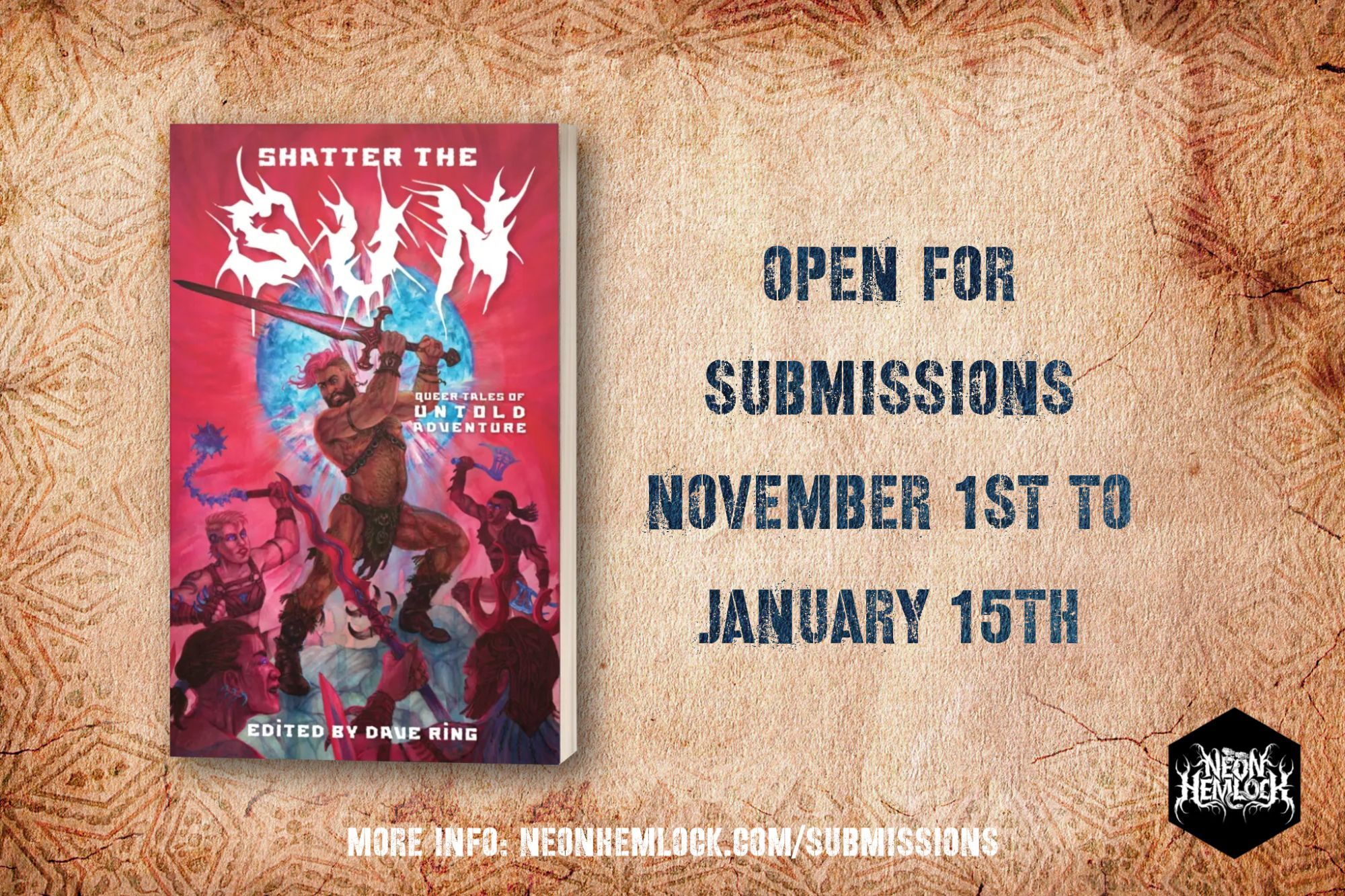 A rad red-and-blue book cover illustrated by Matthew Spencer with swole hotties holding gnarly weapons and the title SHATTER THE SUN: QUEER TALES OF UNTOLD ADVENTURE. Neon Hemlock logo in the corner against a background that looks like Brom's diary pages, weathered and painted with geometric designs. More info: https://www.neonhemlock.com/submissions