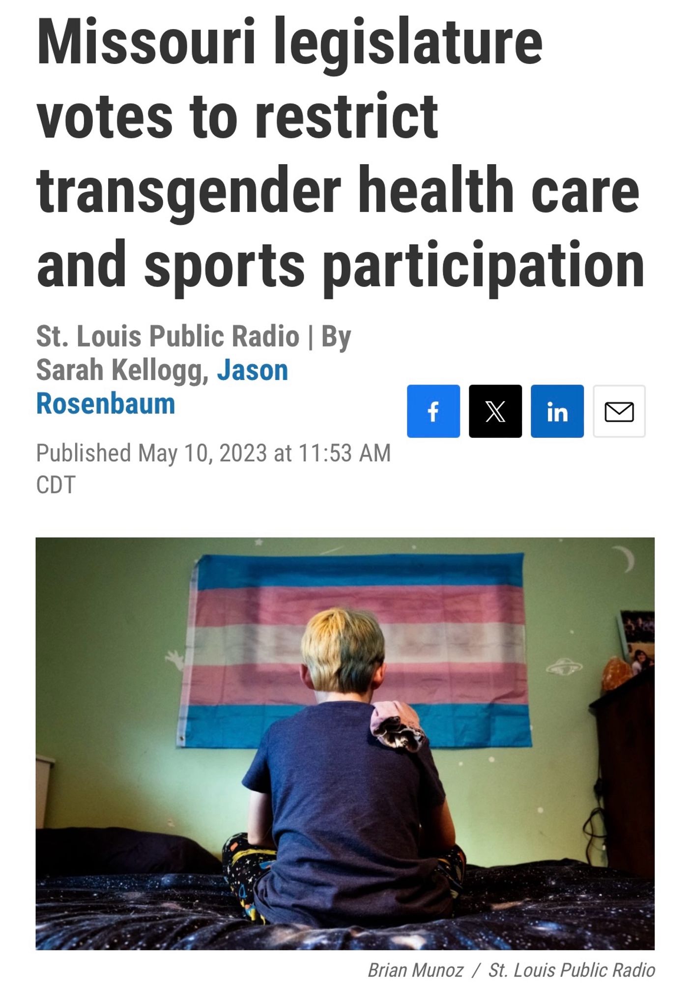 npr headline

Missouri legislature votes to restrict transgender health care and sports participation
St. Louis Public Radio | By Sarah Kellogg, Jason
Rosenbaum
In
Published May 10, 2023