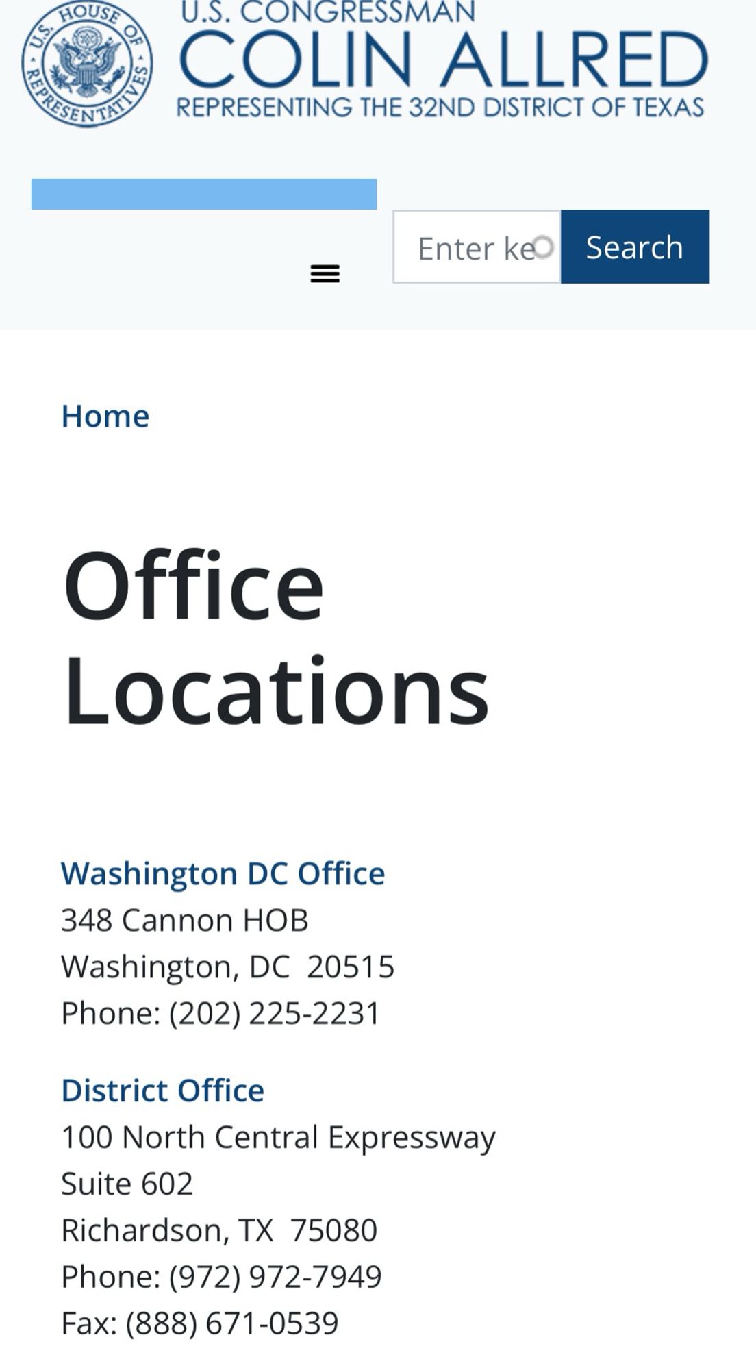 colin allred office info

Office
Locations
Washington DC Office
348 Cannon HOB
Washington, DC 20515
Phone: (202) 225-2231
District Office
100 North Central Expressway
Suite 602
Richardson, TX 75080
Phone: (972) 972-7949
Fax: (888) 671-0539