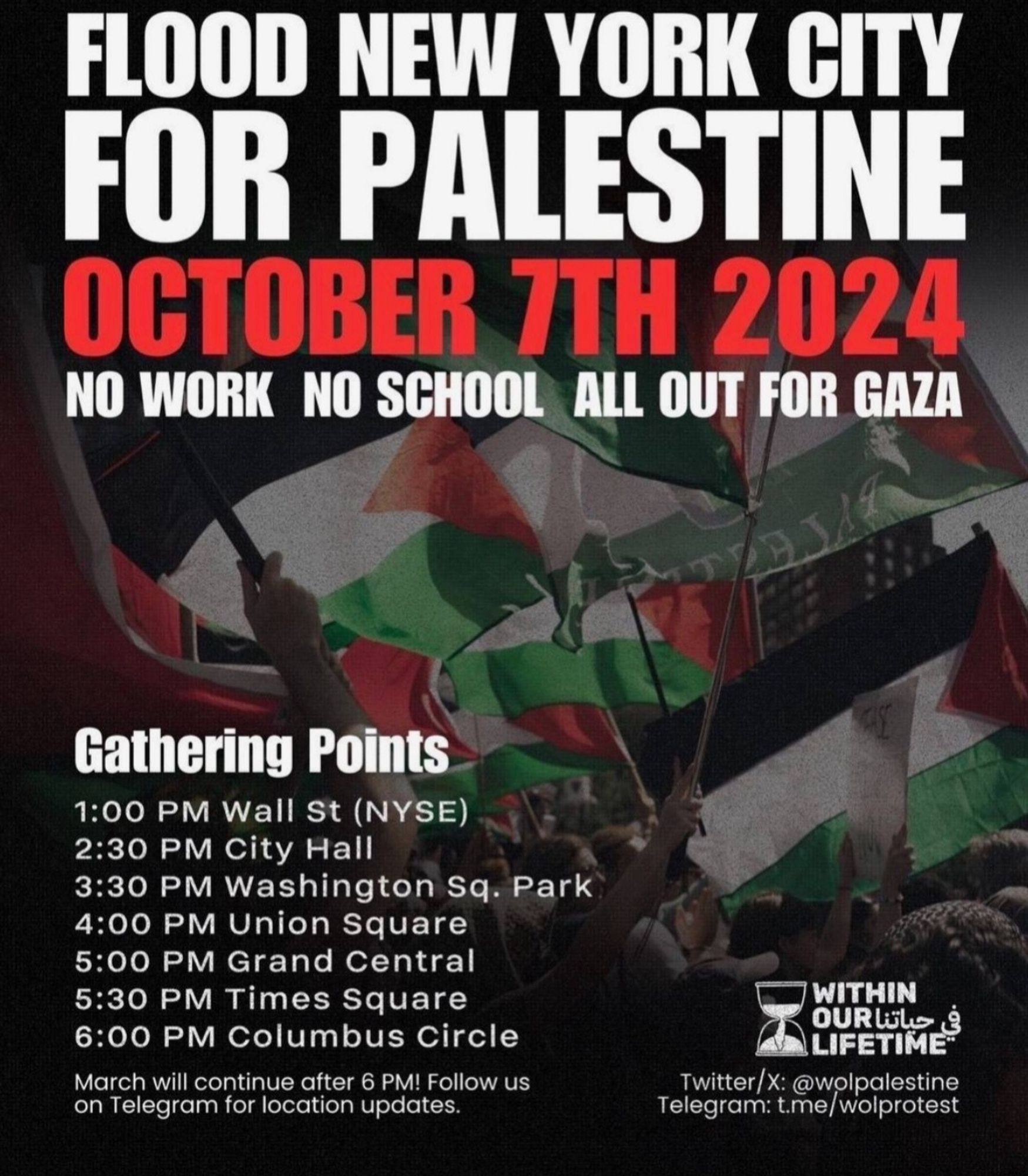 Flood NYC for Palestine Oct 7. Twitter: @wolpalestine. Telegram: t.me/wolprotest