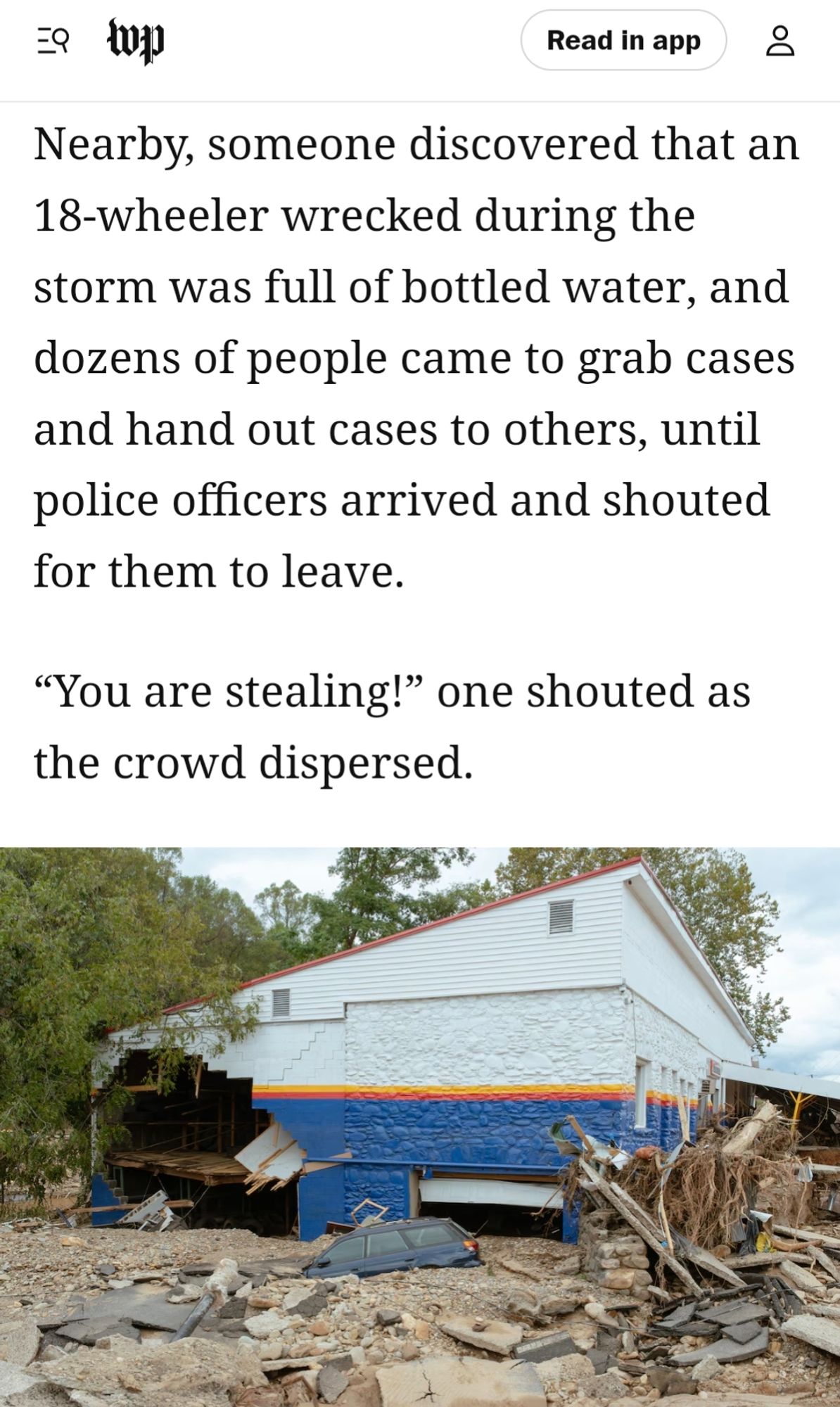 Nearby, someone discovered that an 18-wheeler wrecked during the storm was full of bottled water, and dozens of people came to grab cases and hand out cases to others, until police officers arrived and shouted for them to leave.

"You are stealing!" one shouted as the crowd dispersed.