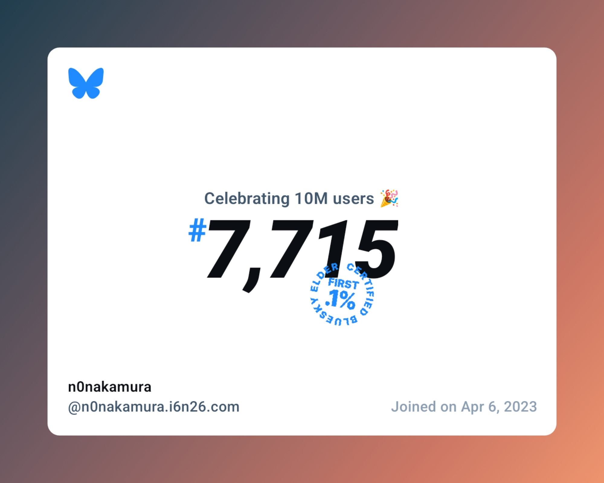 A virtual certificate with text "Celebrating 10M users on Bluesky, #7,715, n0nakamura ‪@n0nakamura.i6n26.com‬, joined on Apr 6, 2023"