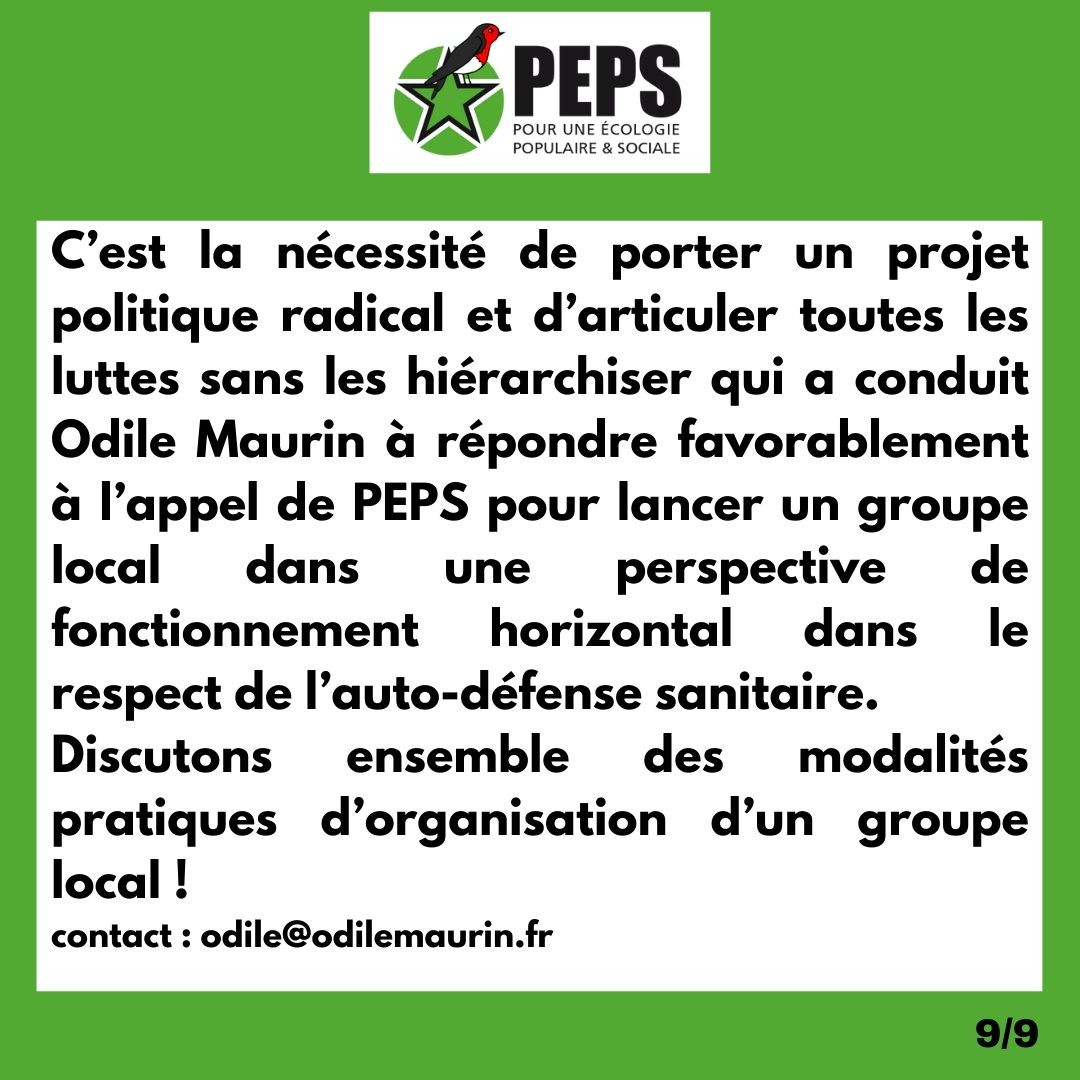 C’est la nécessité de porter un projet politique radical et d’articuler toutes les luttes sans les hiérarchiser qui a conduit Odile Maurin à répondre favorablement à l’appel de PEPS pour lancer un groupe local dans une perspective de fonctionnement horizontal dans le respect de l’auto-défense sanitaire.  
 
Discutons ensemble des modalités pratiques d’organisation d’un groupe local ! 

contact : odile@odilemaurin.fr