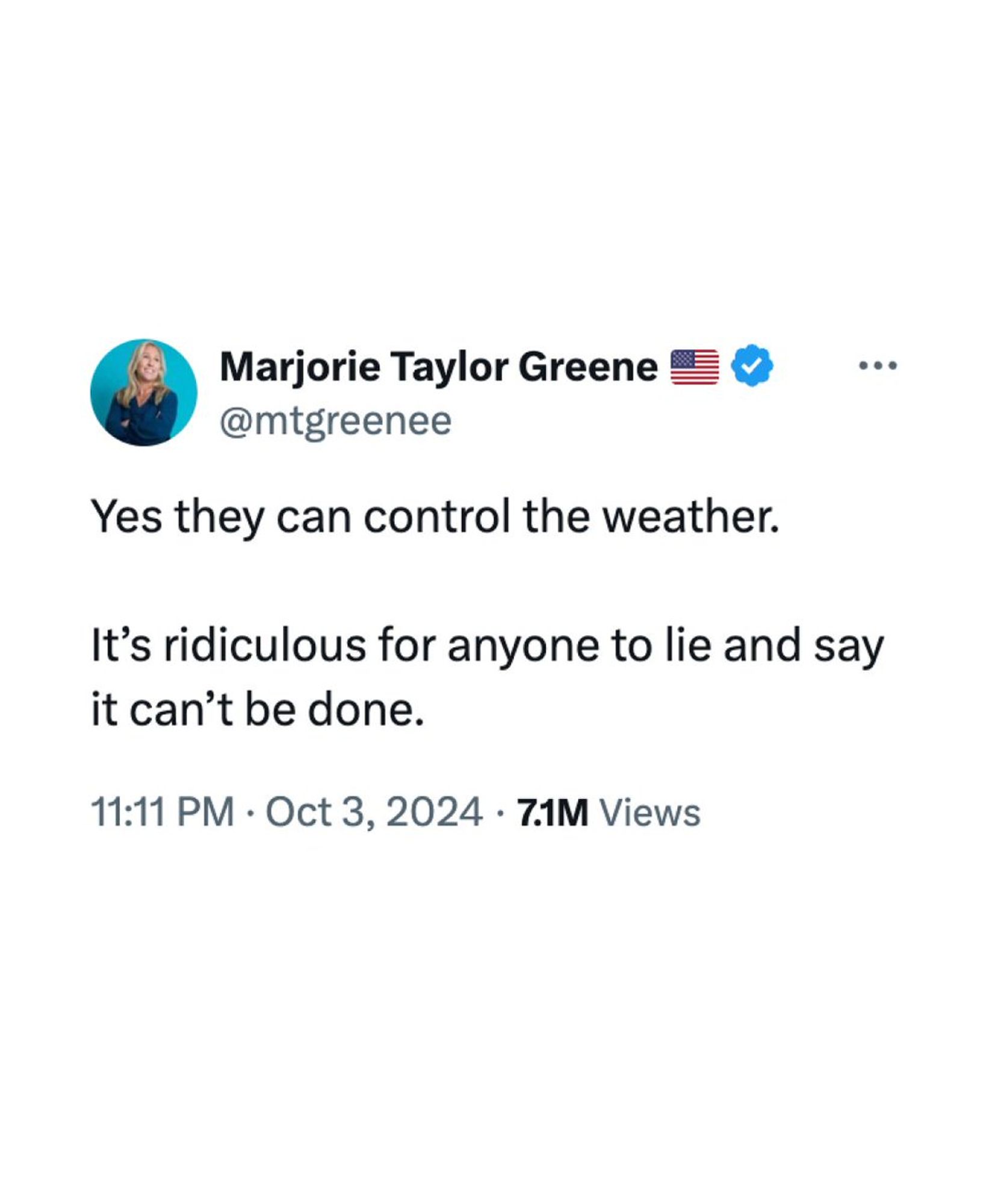 @mtgreenee Tweet: "Yes they can control the weather. It's ridiculous for anyone to lie and say it can't be done."