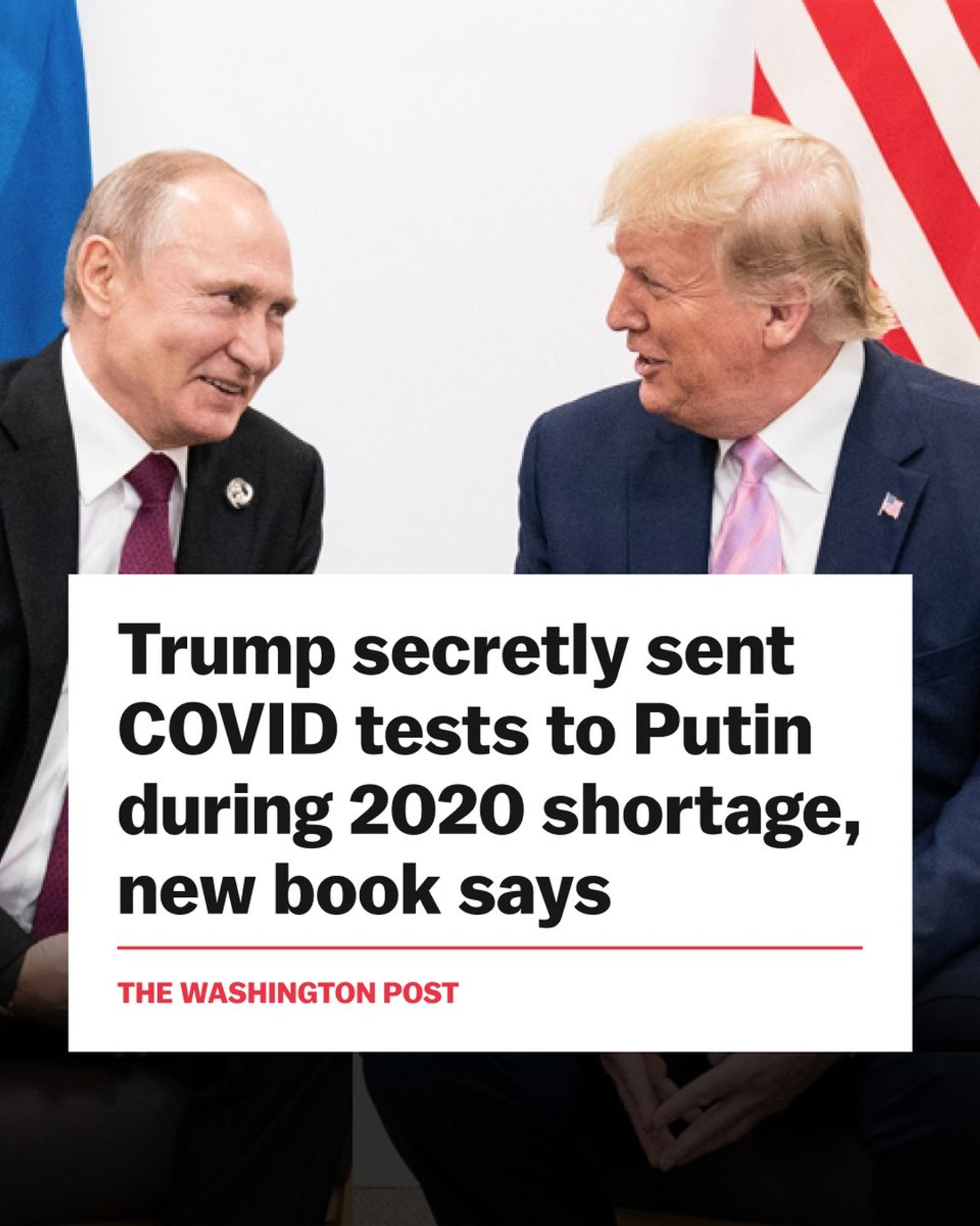 The Washington Post headline: "Trump secretly sent COVID tests to Putin during 2020 shortage, new book says"