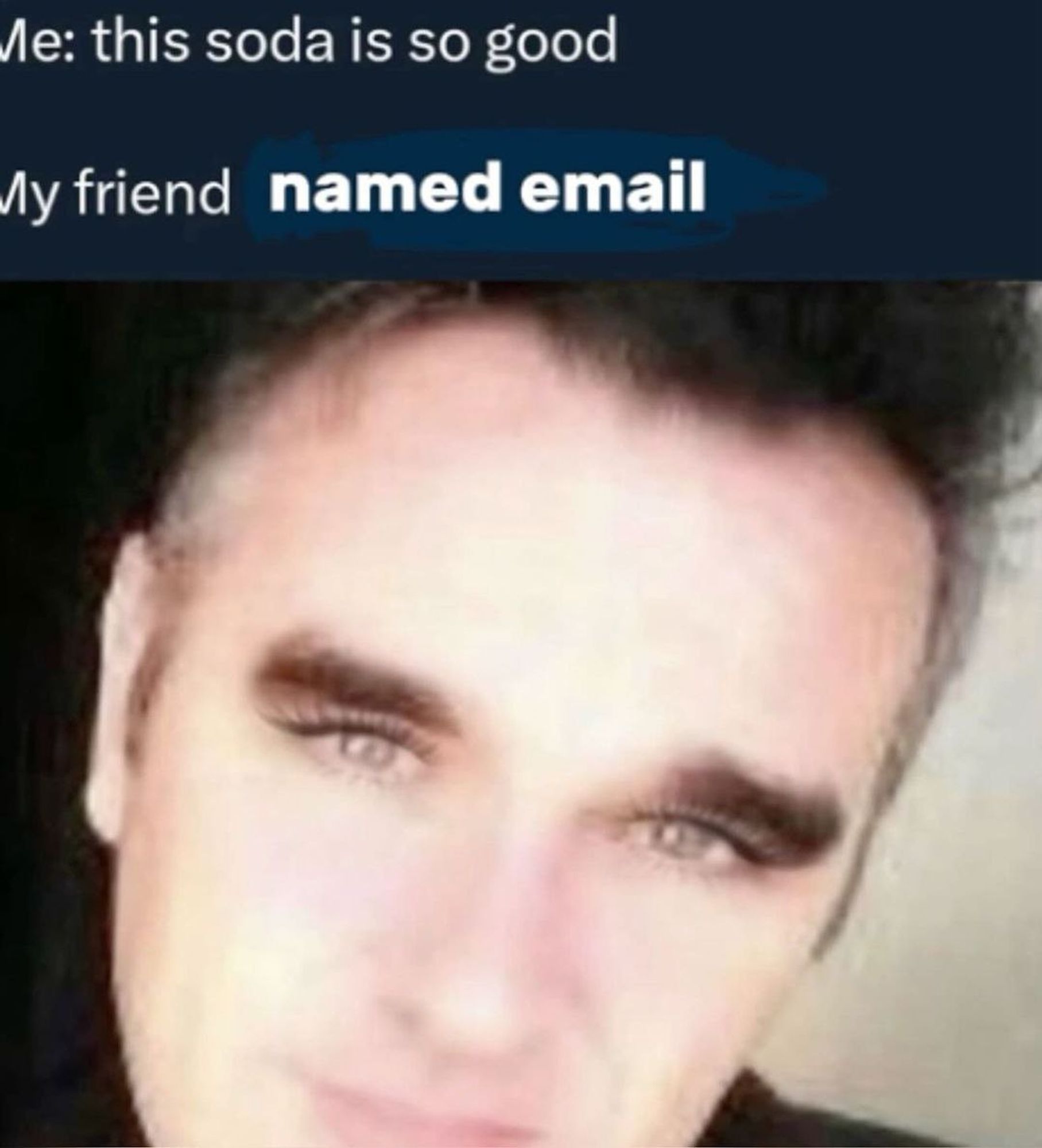 My friend named email