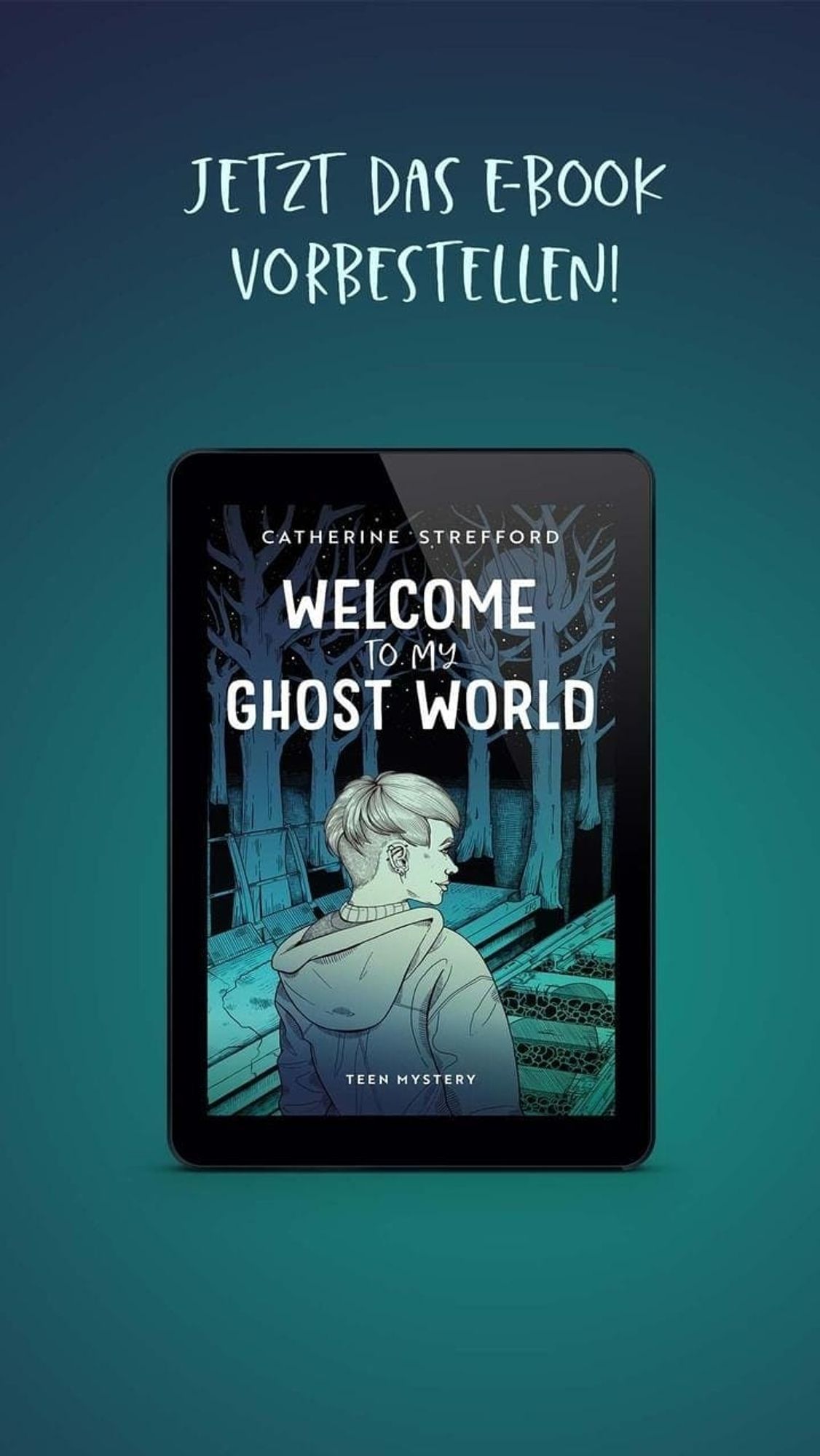 Jetzt das E-Book vorbestellen!
E-Book-Cover von "Welcome to my  Ghost World" von Catherine Strefford.