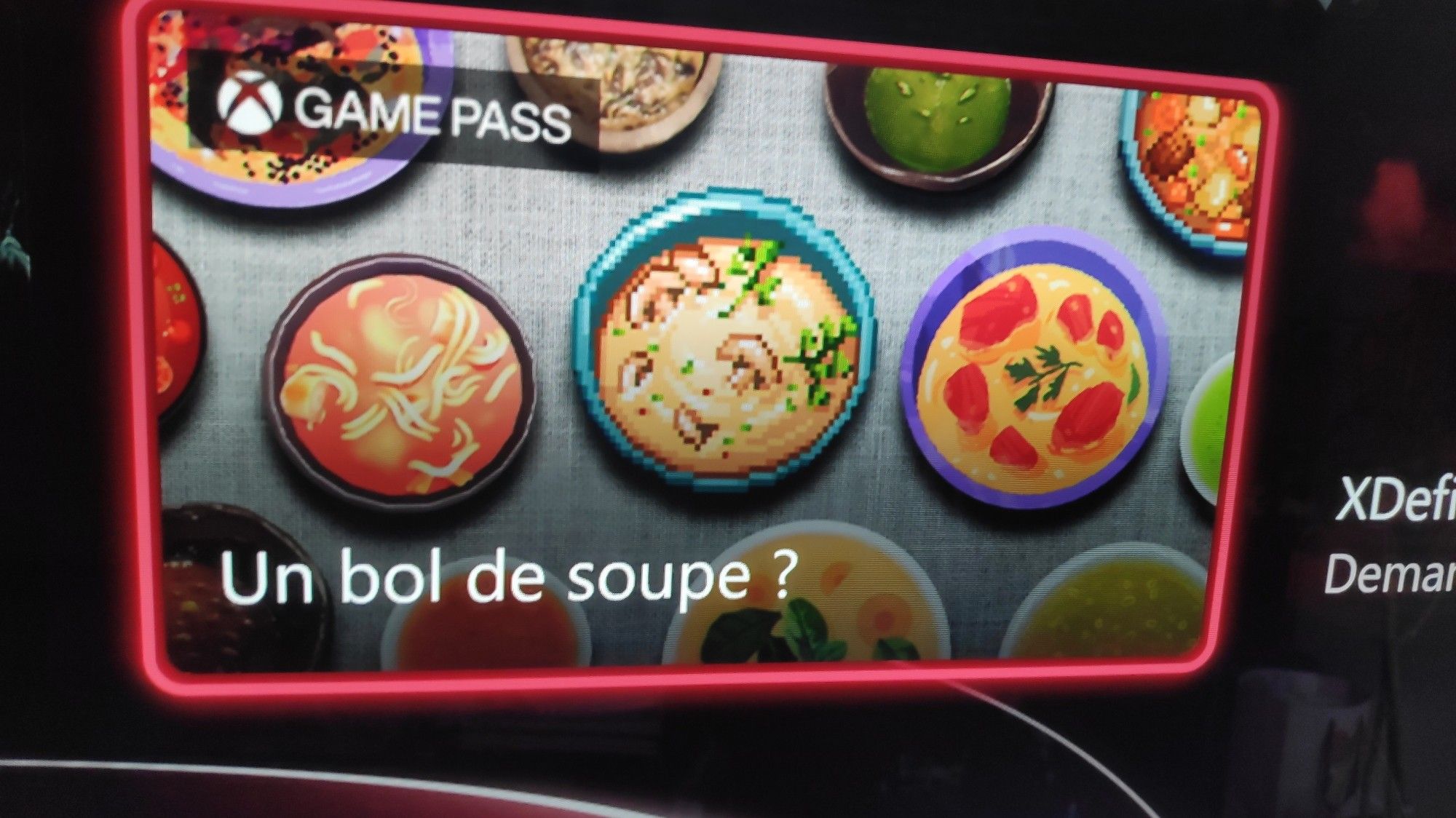 Vignette Gamepass sur le dashboard Xbox
"Un bol de soupe?"