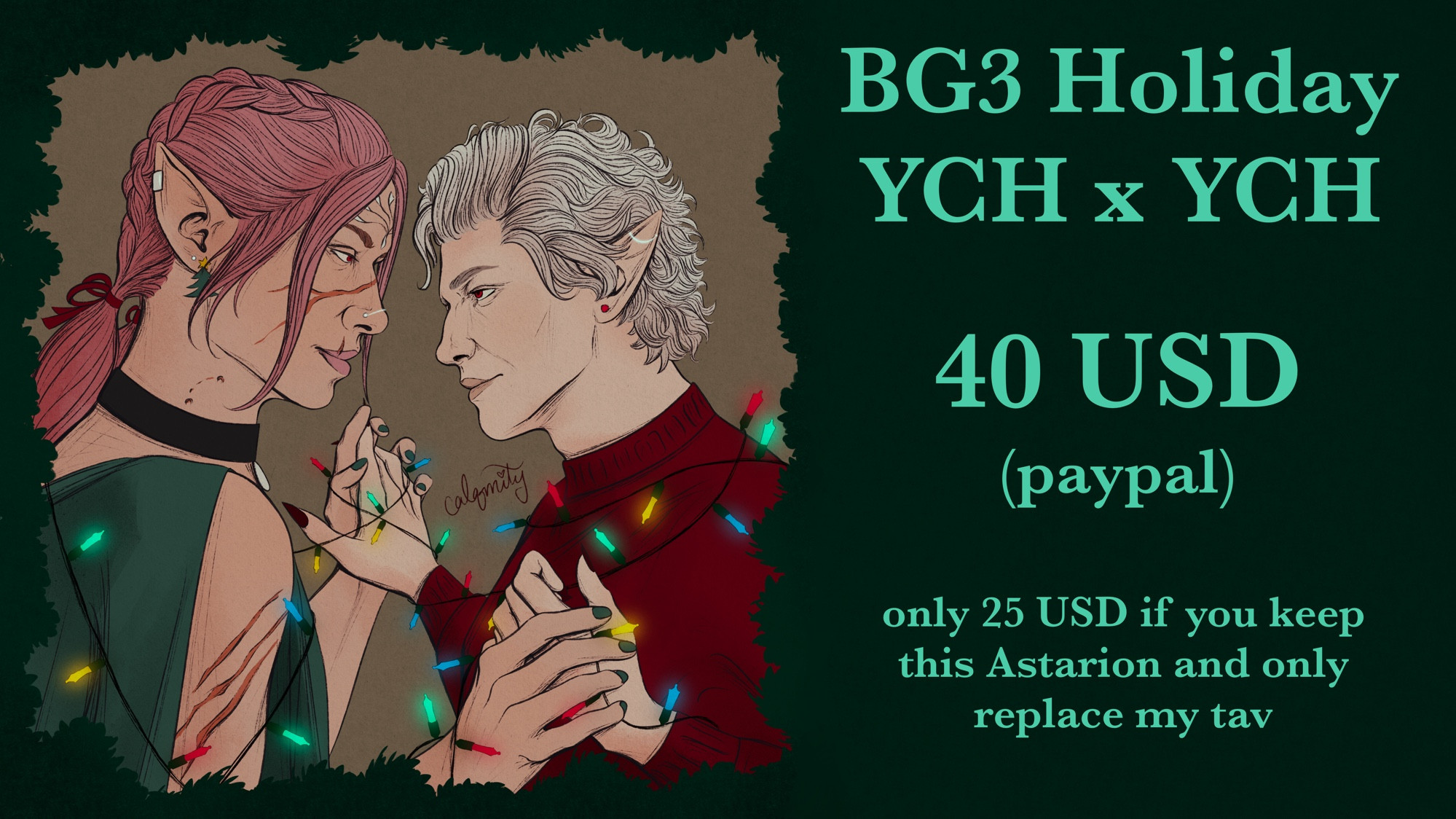 BG3 Holiday YCH x YCH
40 USD (PayPal)
only 25 USD if you keep this Astarion and only replace my tav