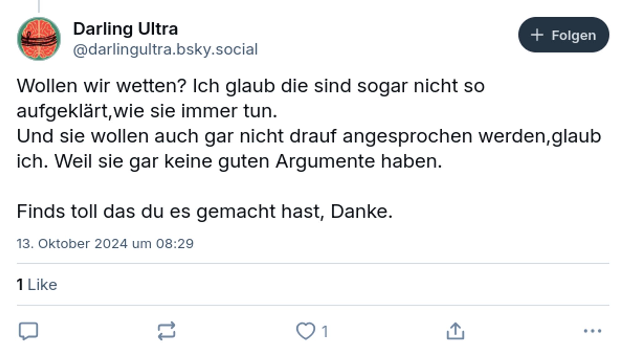 Wollen wir wetten? Ich glaub die sind sogar nicht so aufgeklärt,wie sie immer tun.
Und sie wollen auch gar nicht drauf angesprochen werden,glaub ich. Weil sie gar keine guten Argumente haben.

Finds toll das du es gemacht hast, Danke.