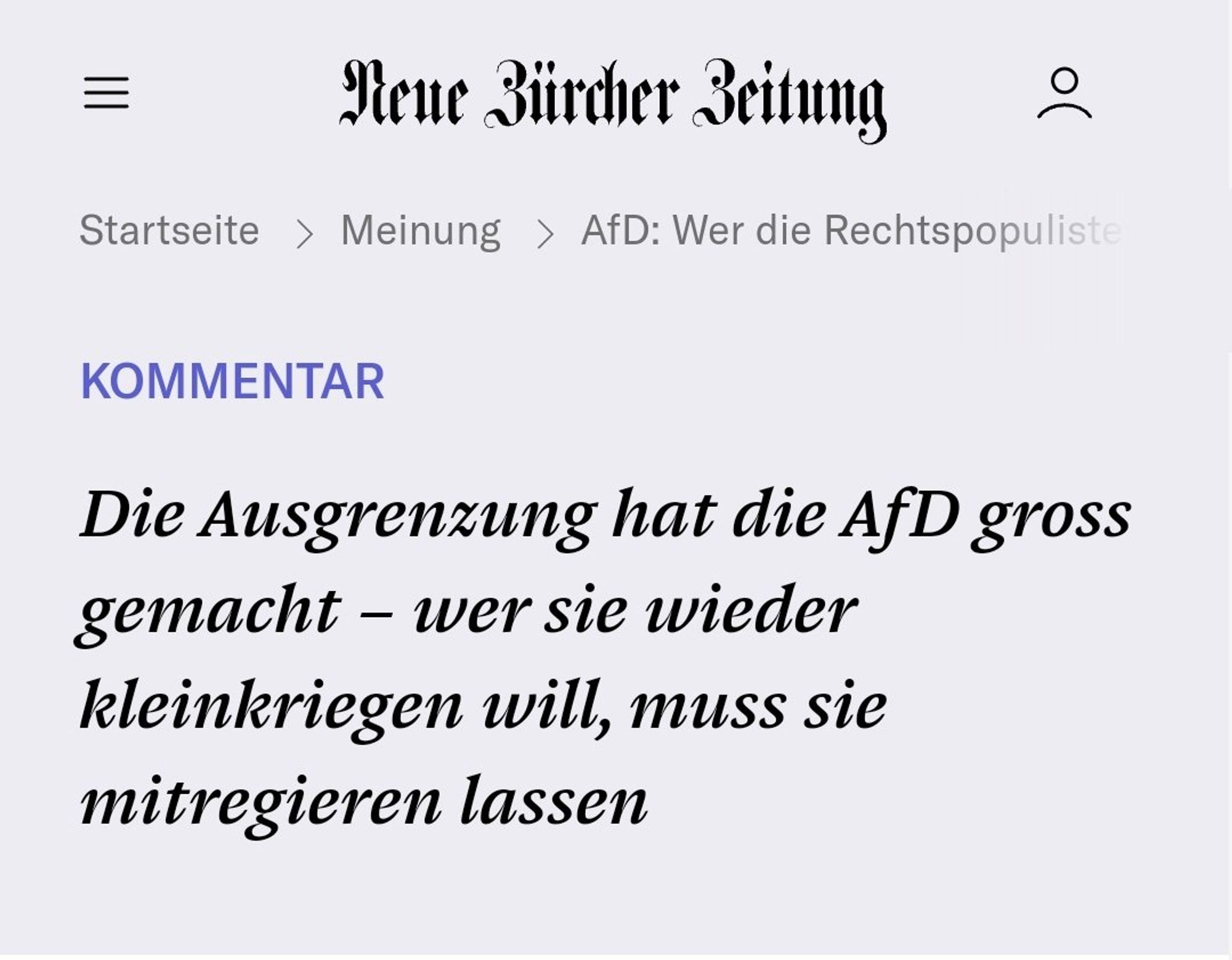 Kommentar in der NZZ: "Die Ausgrenzung hat die AfD gross gemacht – wer sie wieder kleinkriegen will, muss sie mitregieren lassen"