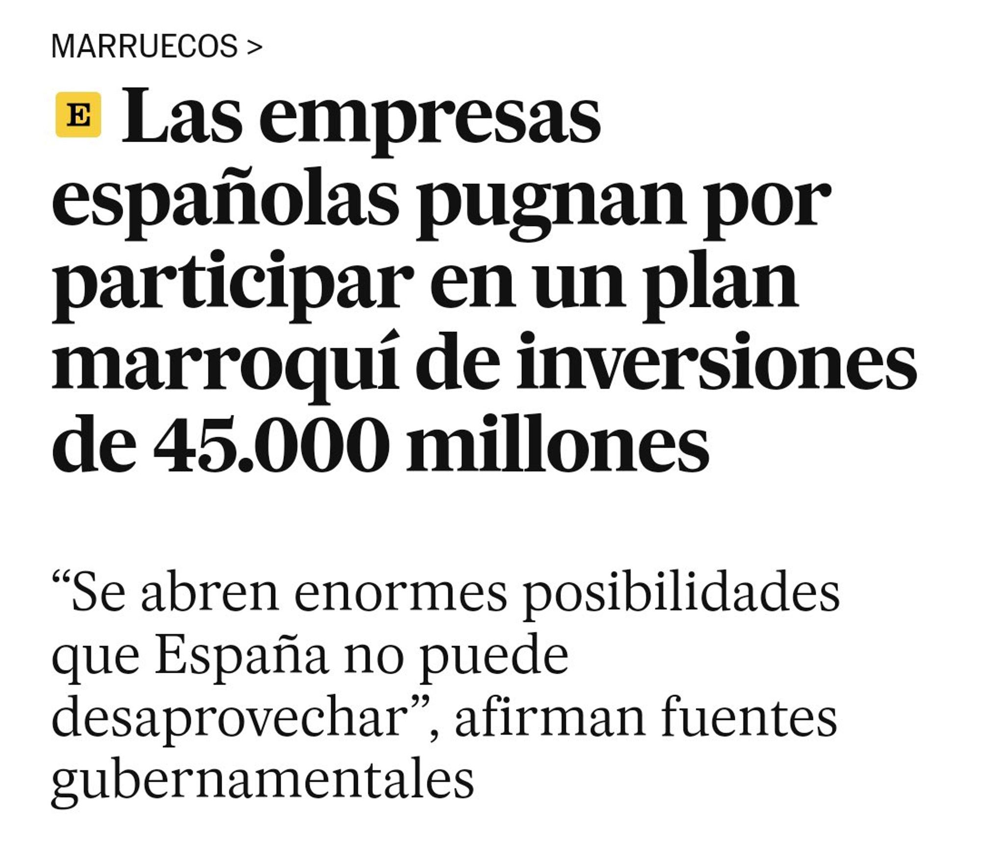 Noticia que dice: Las empresas españolas pugnan por participar en un plan marroquí de inversiones de 45.000 millones