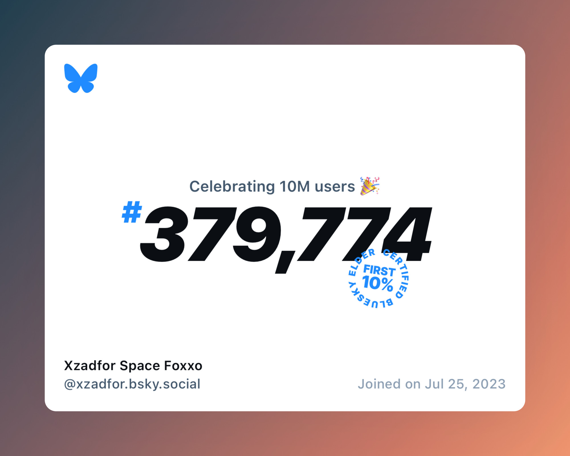 A virtual certificate with text "Celebrating 10M users on Bluesky, #379,774, Xzadfor Space Foxxo ‪@xzadfor.bsky.social‬, joined on Jul 25, 2023"